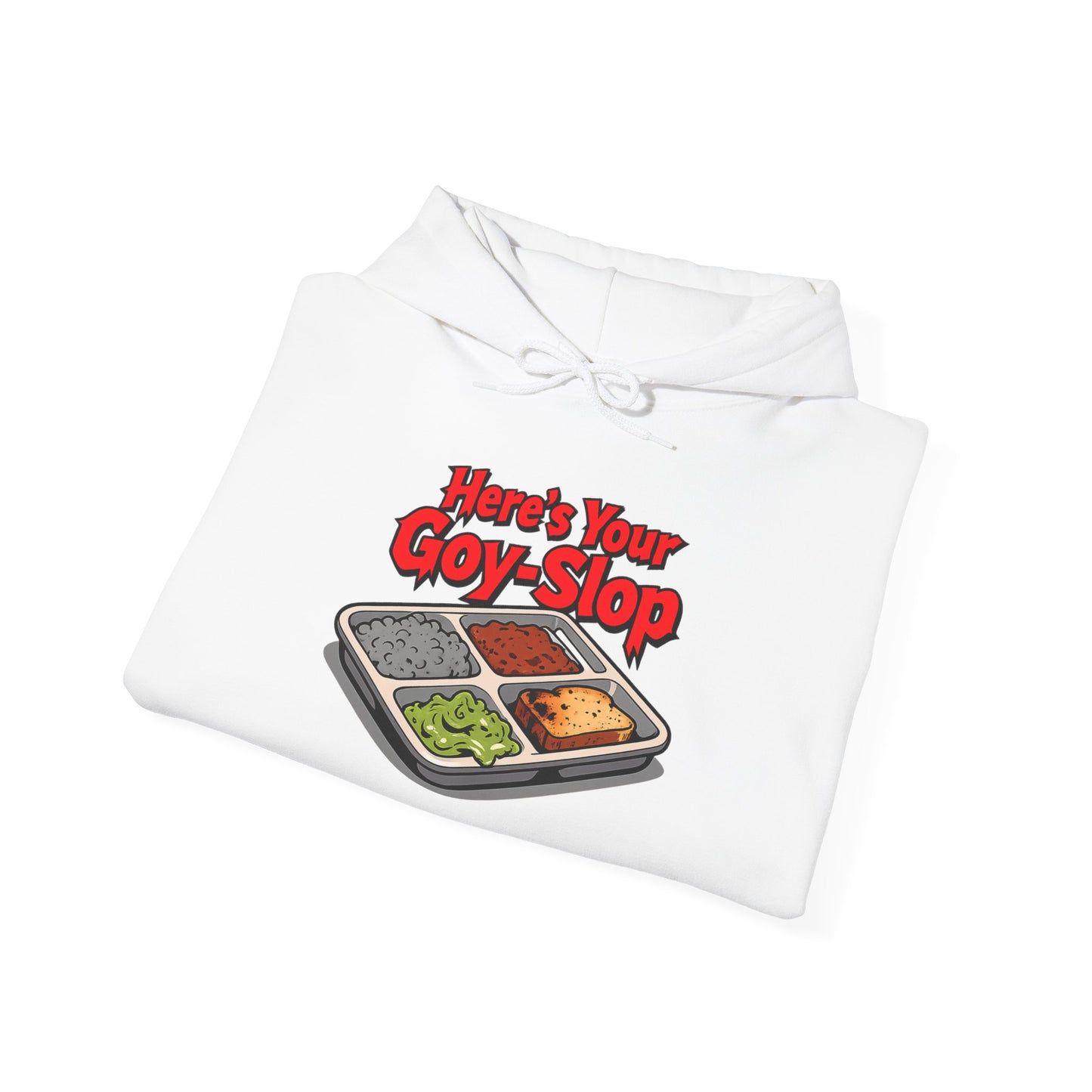 "Here's Your G-Y-Slop" Gildan Hoodie