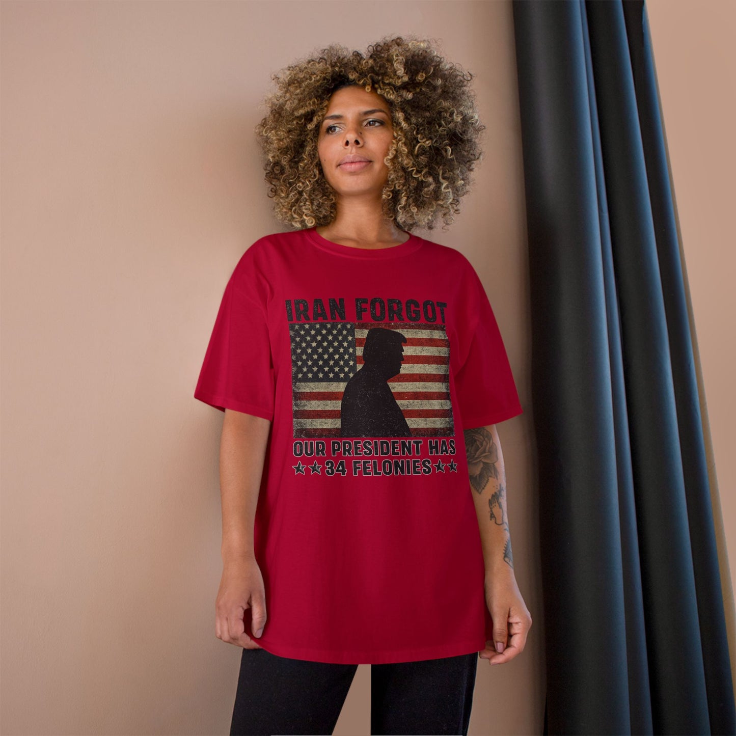 "Iran Forgot, Our President Has 34 Felonies" President Trump Champion Brand T-Shirt