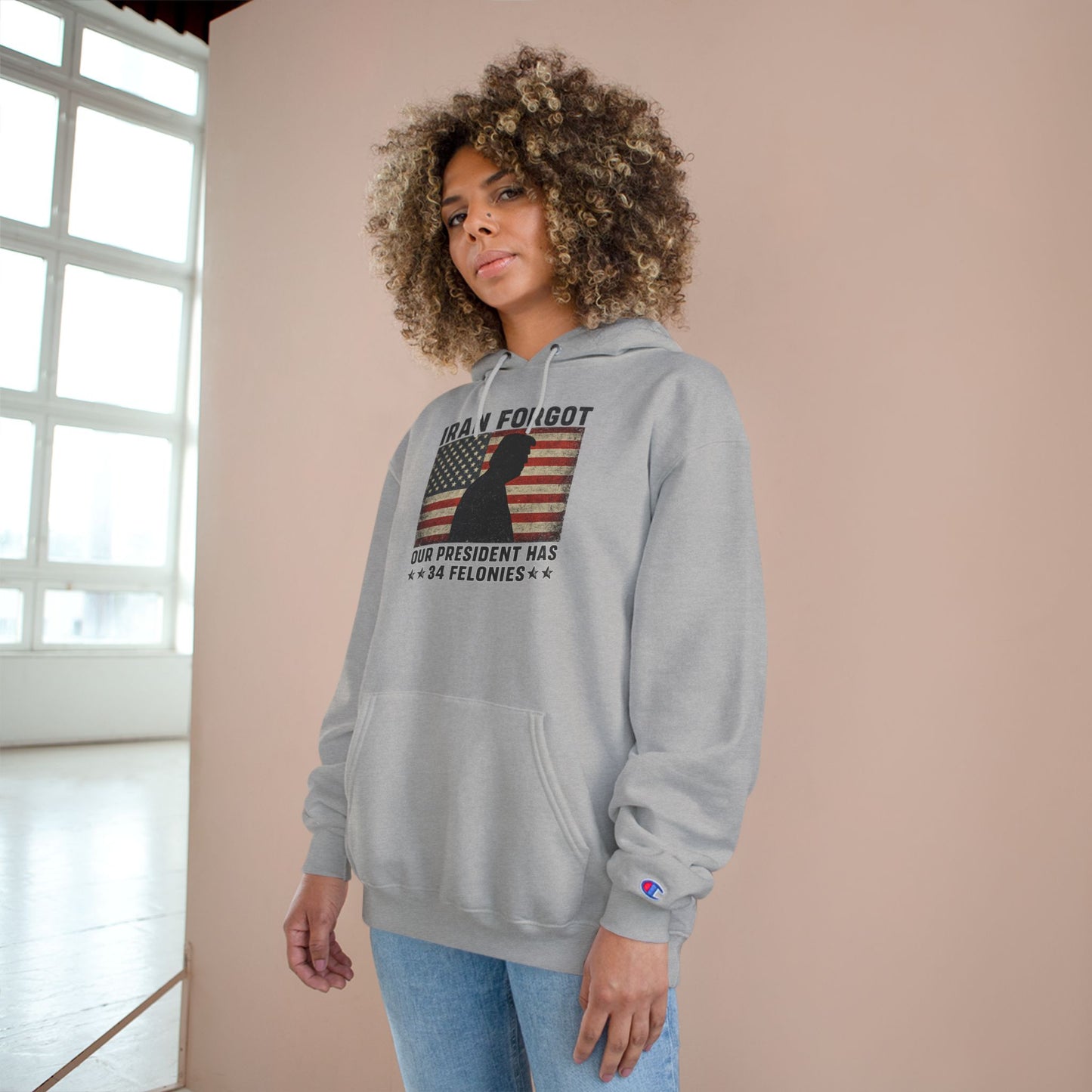 "Iran Forgot, Our President Has 34 Felonies" President Trump Champion Brand Hoodie