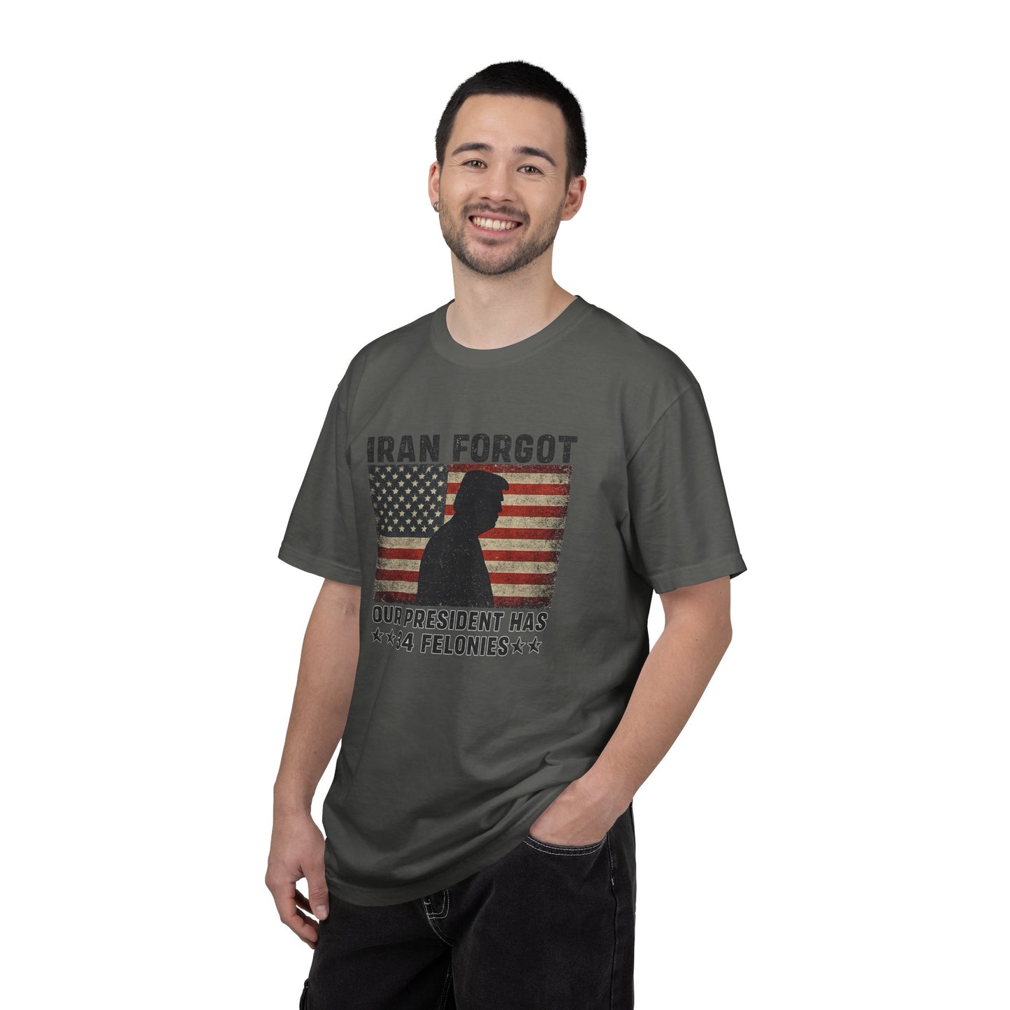 "Iran Forgot, Our President Has 34 Felonies" President Trump Comfort Colors T-Shirt