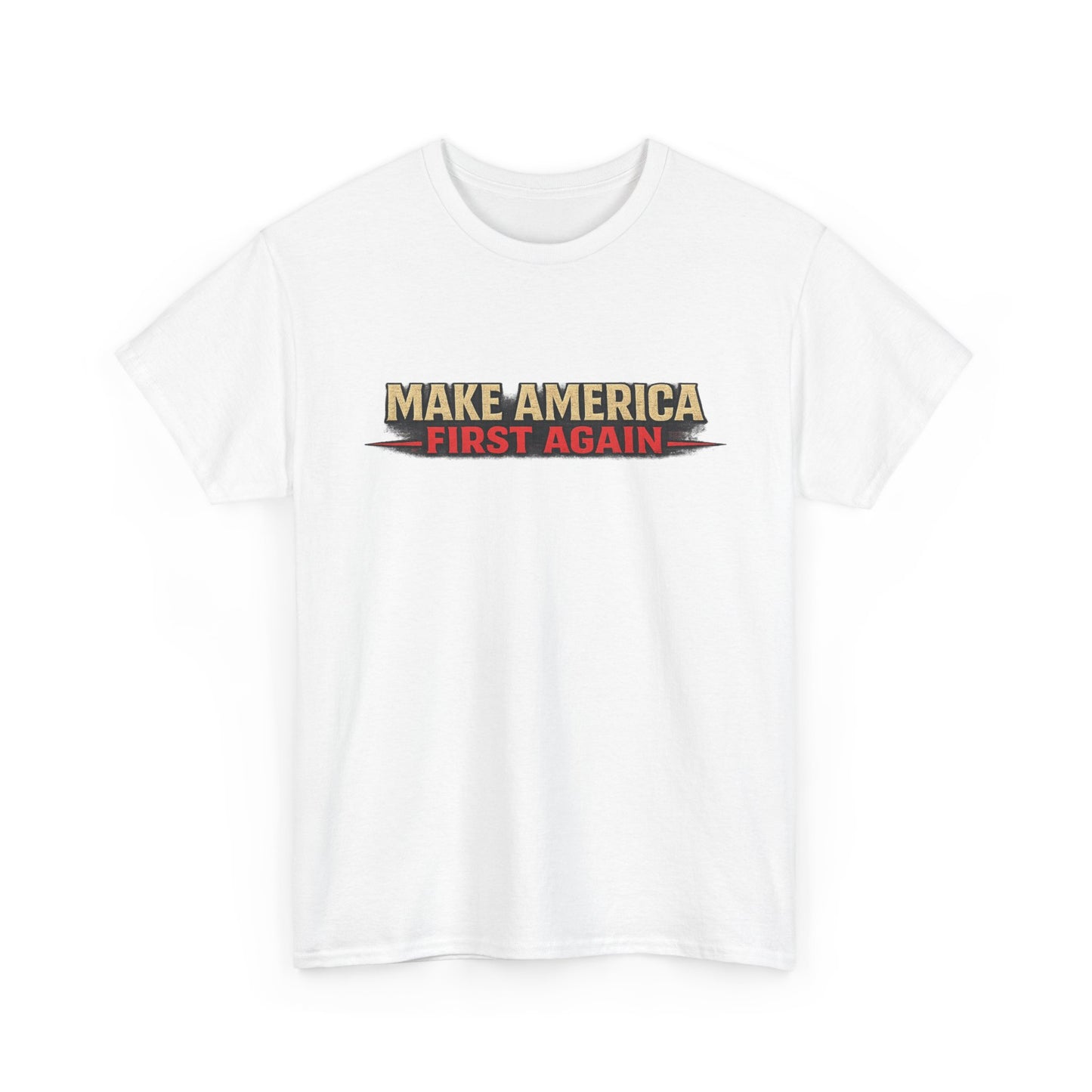 "Make America First Again" America First Is Not A Slogan - It's A Standard Gildan Brand T-Shirt
