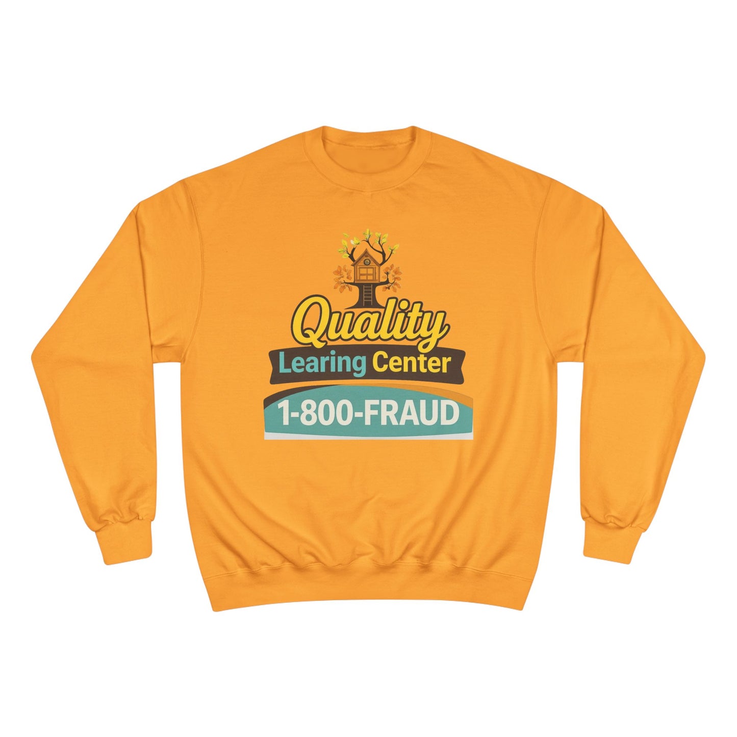 "Quality Learing Center" 1-800-FRAUD Champion Brand Crewneck Sweatshirt
