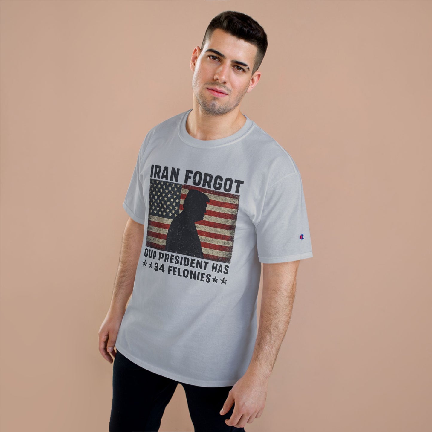 "Iran Forgot, Our President Has 34 Felonies" President Trump Champion Brand T-Shirt