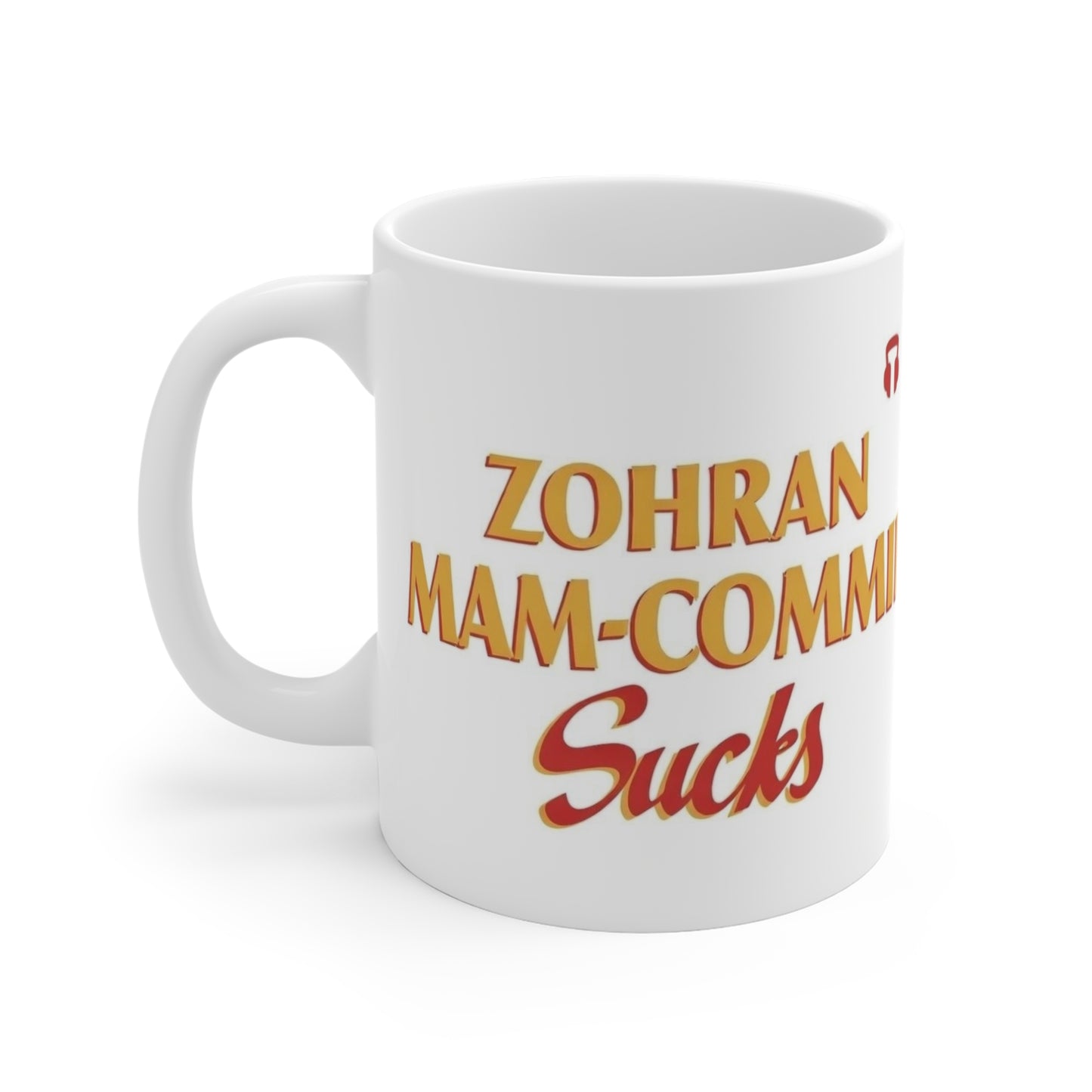 Zohran Mam-Commie Sucks/America First F*CK ISLAM 11oz Coffee Mug