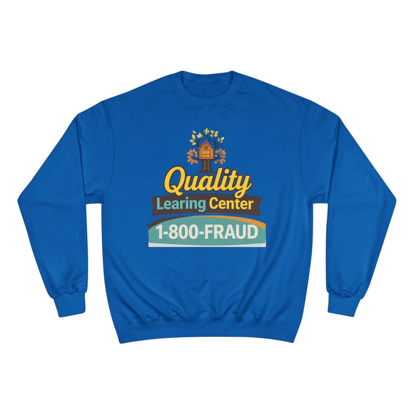 "Quality Learing Center" 1-800-FRAUD Champion Brand Crewneck Sweatshirt