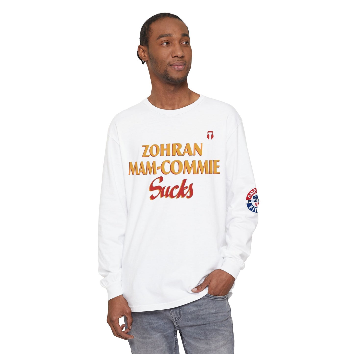 Zohran Mam-Commie Sucks/America First F*CK ISLAM Comfort Color Brand Long Sleeve T-Shirt