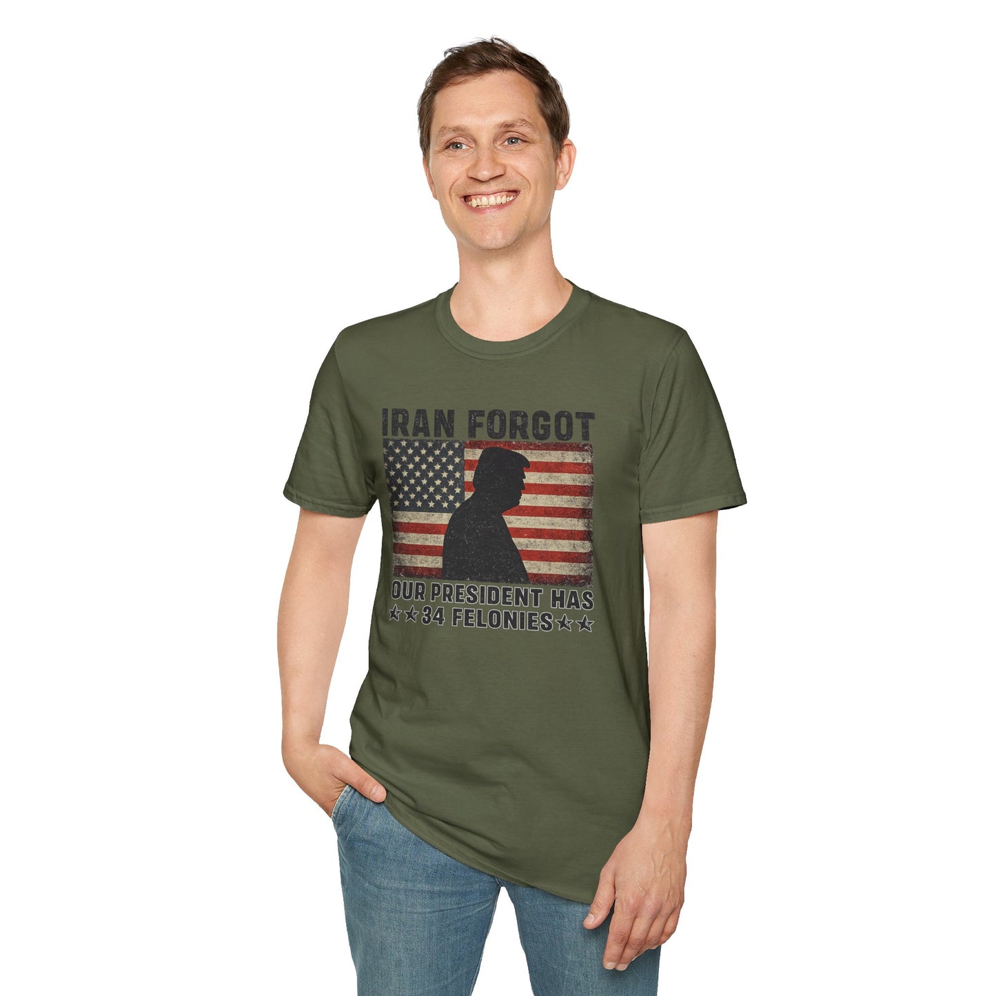 "Iran Forgot, Our President Has 34 Felonies" Gildan Brand T-Shirts