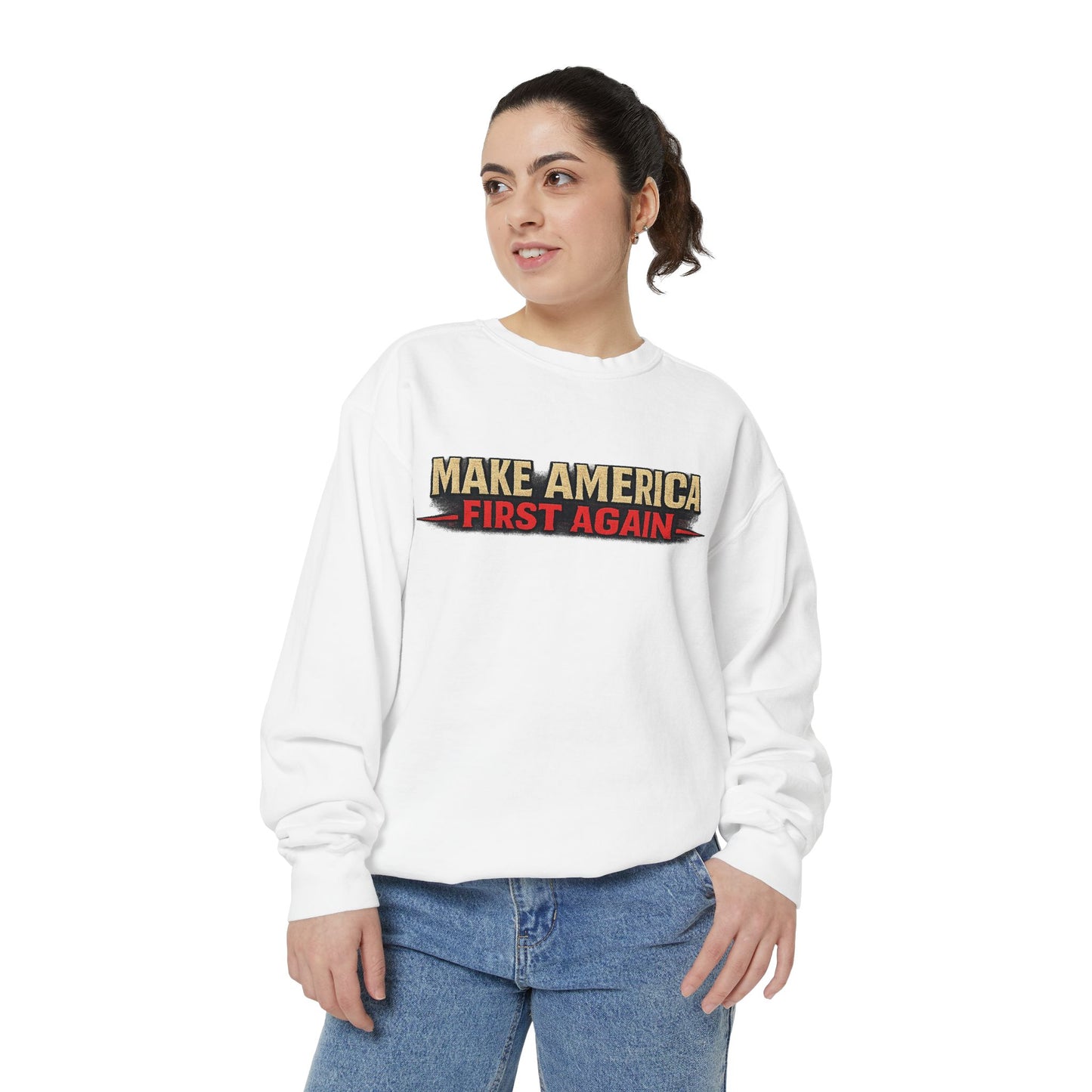 "Make America First Again" America First Is Not A Slogan - It's A Standard Comfort Color Crewneck SweatShirt