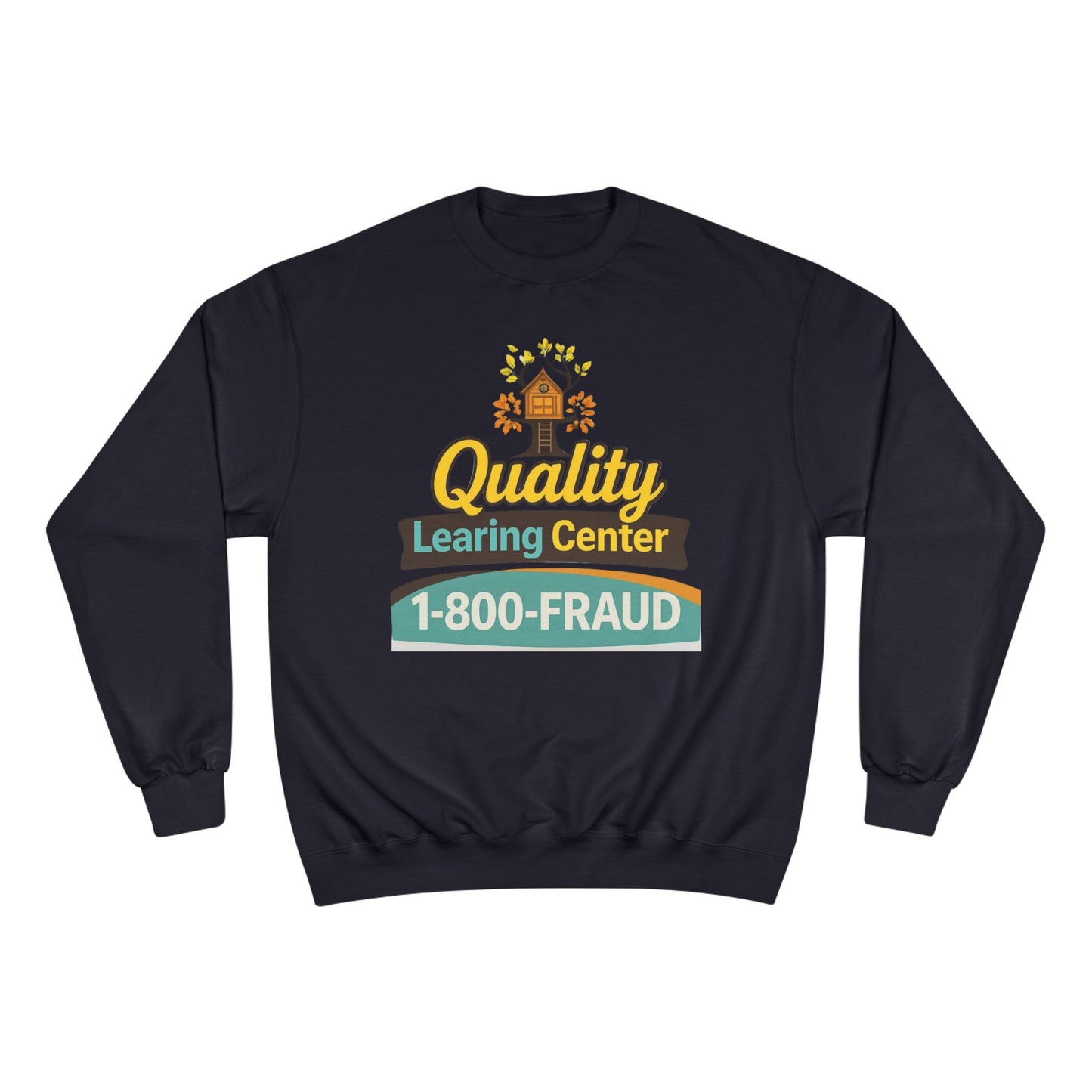 "Quality Learing Center" 1-800-FRAUD Champion Brand Crewneck Sweatshirt