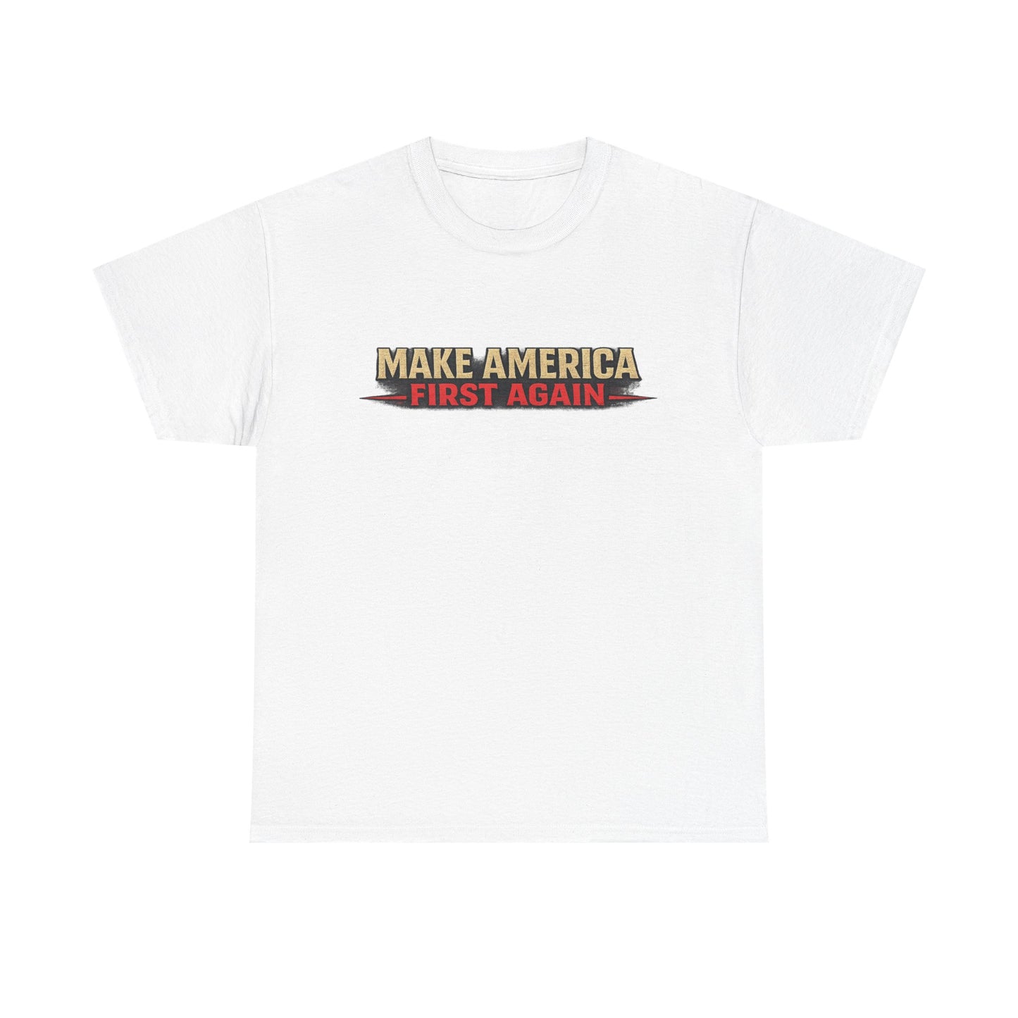 "Make America First Again" America First Is Not A Slogan - It's A Standard Gildan Brand T-Shirt