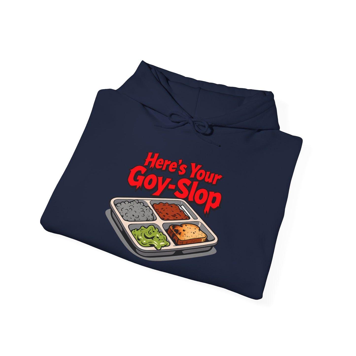 "Here's Your G-Y-Slop" Gildan Hoodie