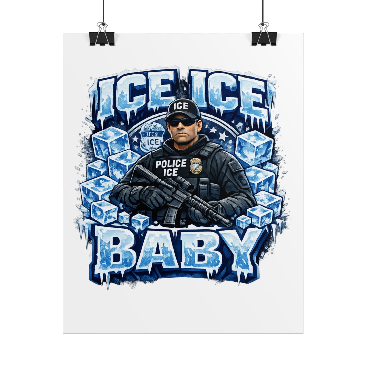 Ice Ice Baby ICE Agent Rolled Poster