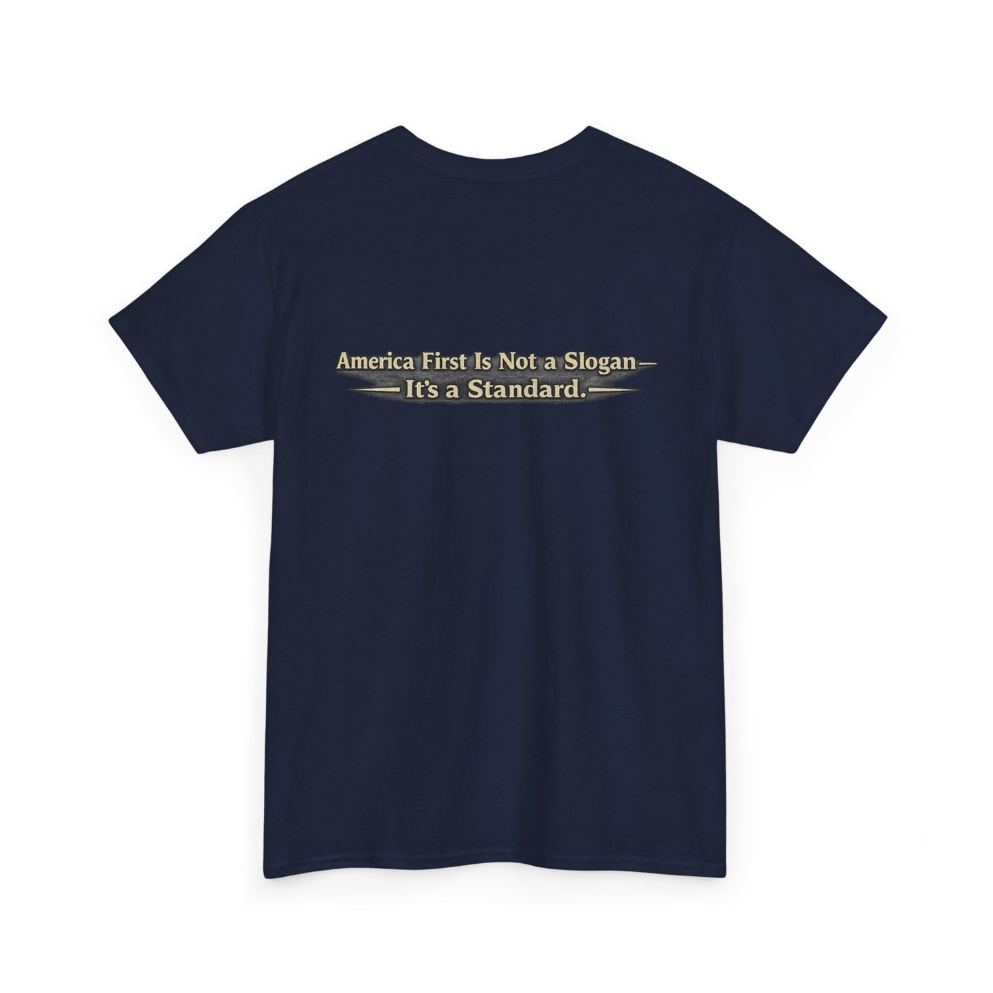 "Make America First Again" America First Is Not A Slogan - It's A Standard Gildan Brand T-Shirt