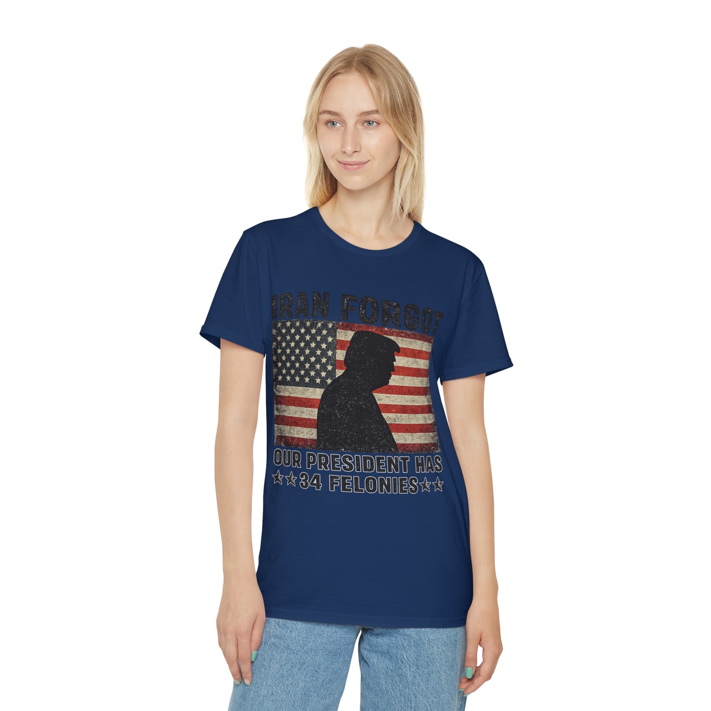 "Iran Forgot, Our President Has 34 Felonies" President Trump Fruit Of The Loom Brand T-Shirt