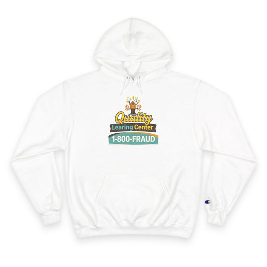 "Quality Learing Center" 1-800-FRAUD Champion Brand Hoodie