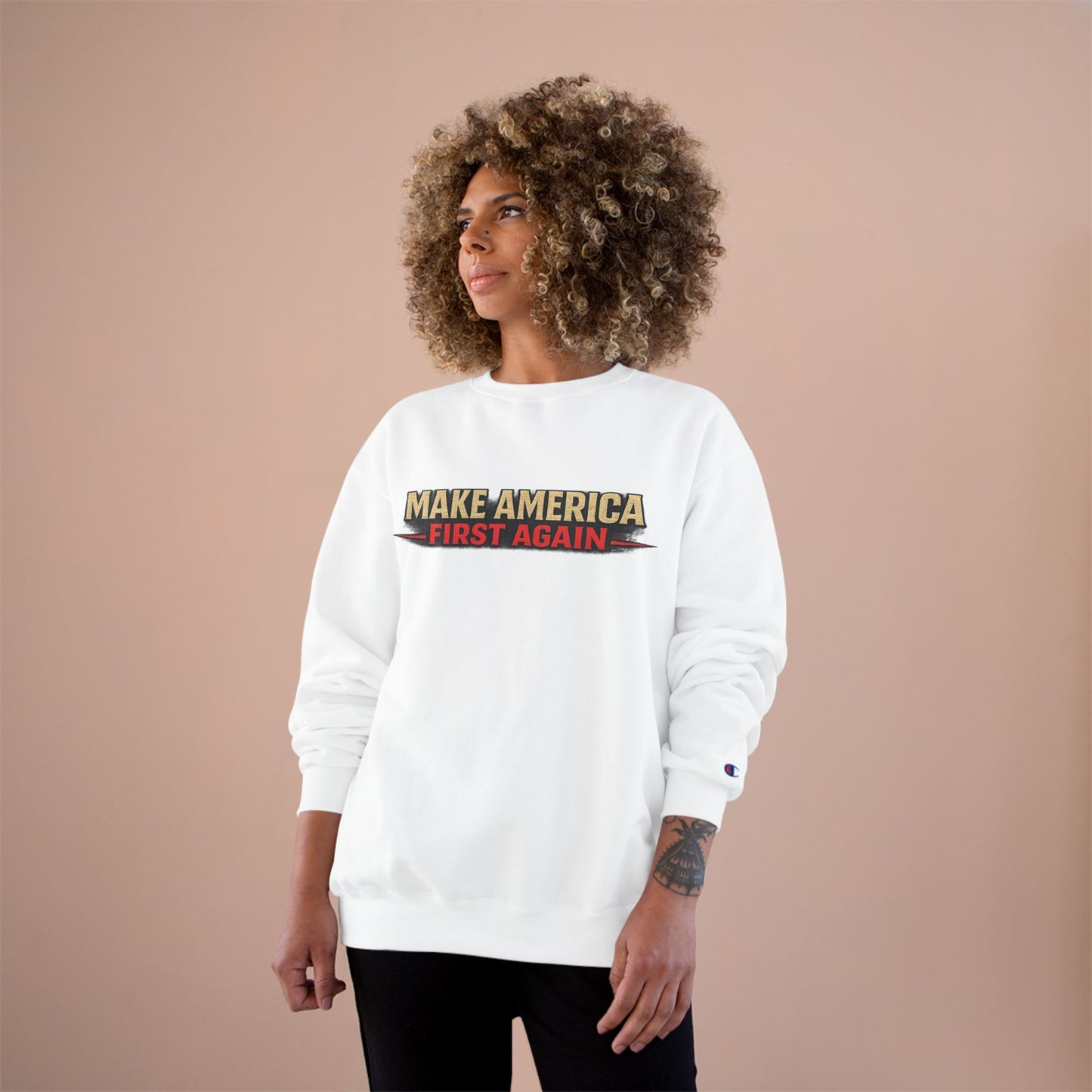 "Make America First Again" America First Is Not A Slogan - It's A Standard Champion Brand Crewneck SweatShirt