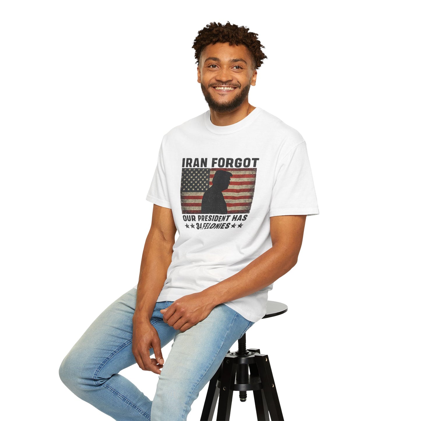 "Iran Forgot, Our President Has 34 Felonies" President Trump Comfort Colors T-Shirt