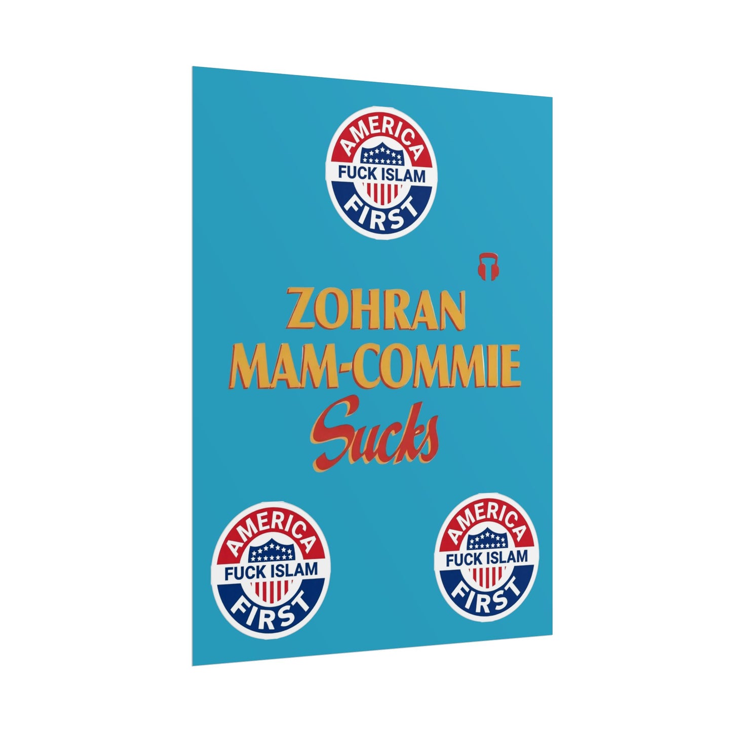 Zohran Mam-Commie Sucks/America First F*CK ISLAM Poster