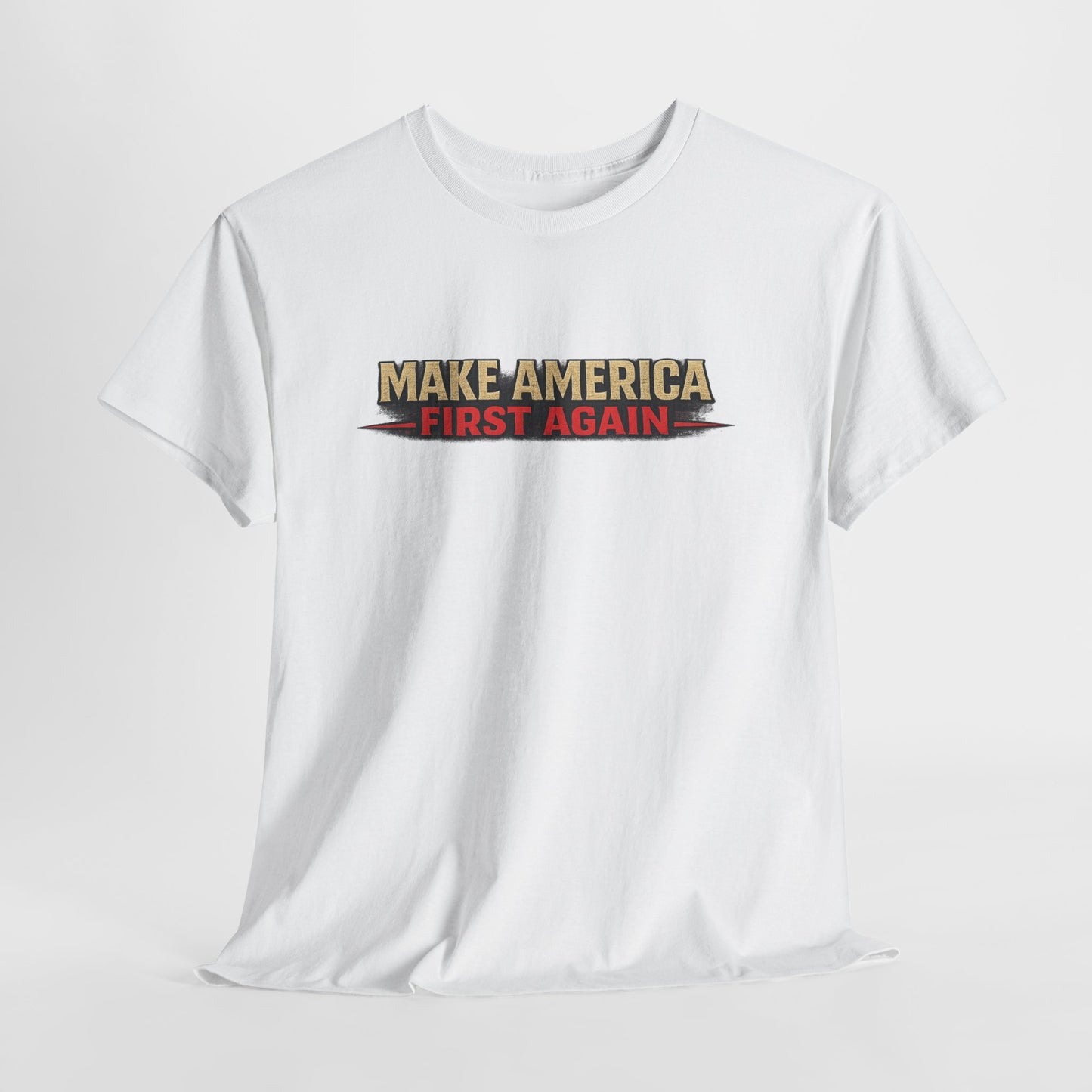 "Make America First Again" America First Is Not A Slogan - It's A Standard Gildan Brand T-Shirt