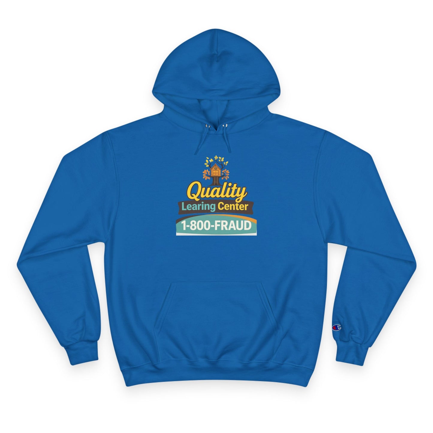 "Quality Learing Center" 1-800-FRAUD Champion Brand Hoodie