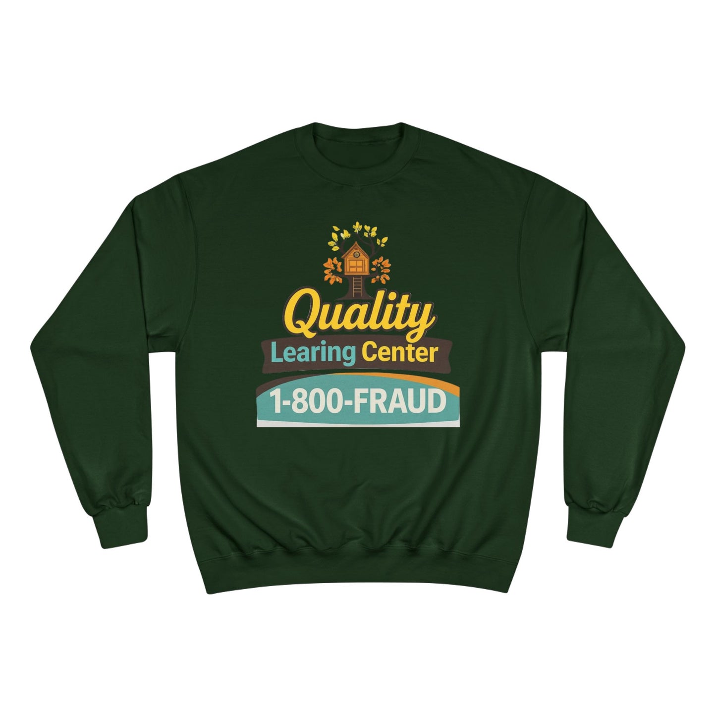 "Quality Learing Center" 1-800-FRAUD Champion Brand Crewneck Sweatshirt