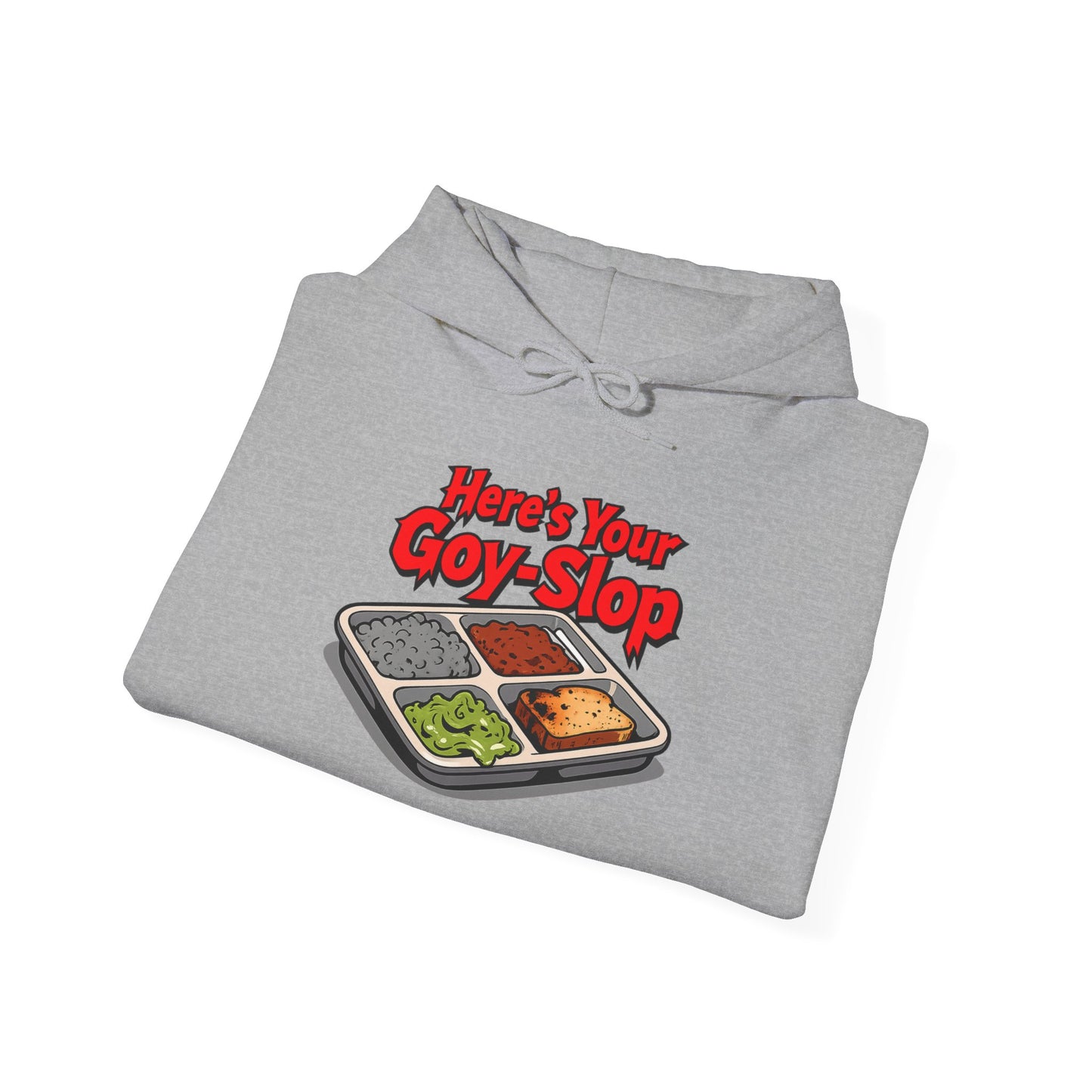 "Here's Your G-Y-Slop" Gildan Hoodie