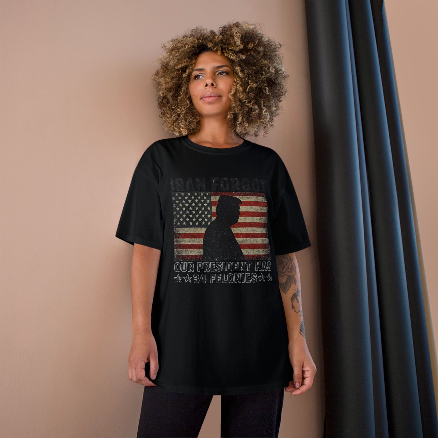 "Iran Forgot, Our President Has 34 Felonies" President Trump Champion Brand T-Shirt