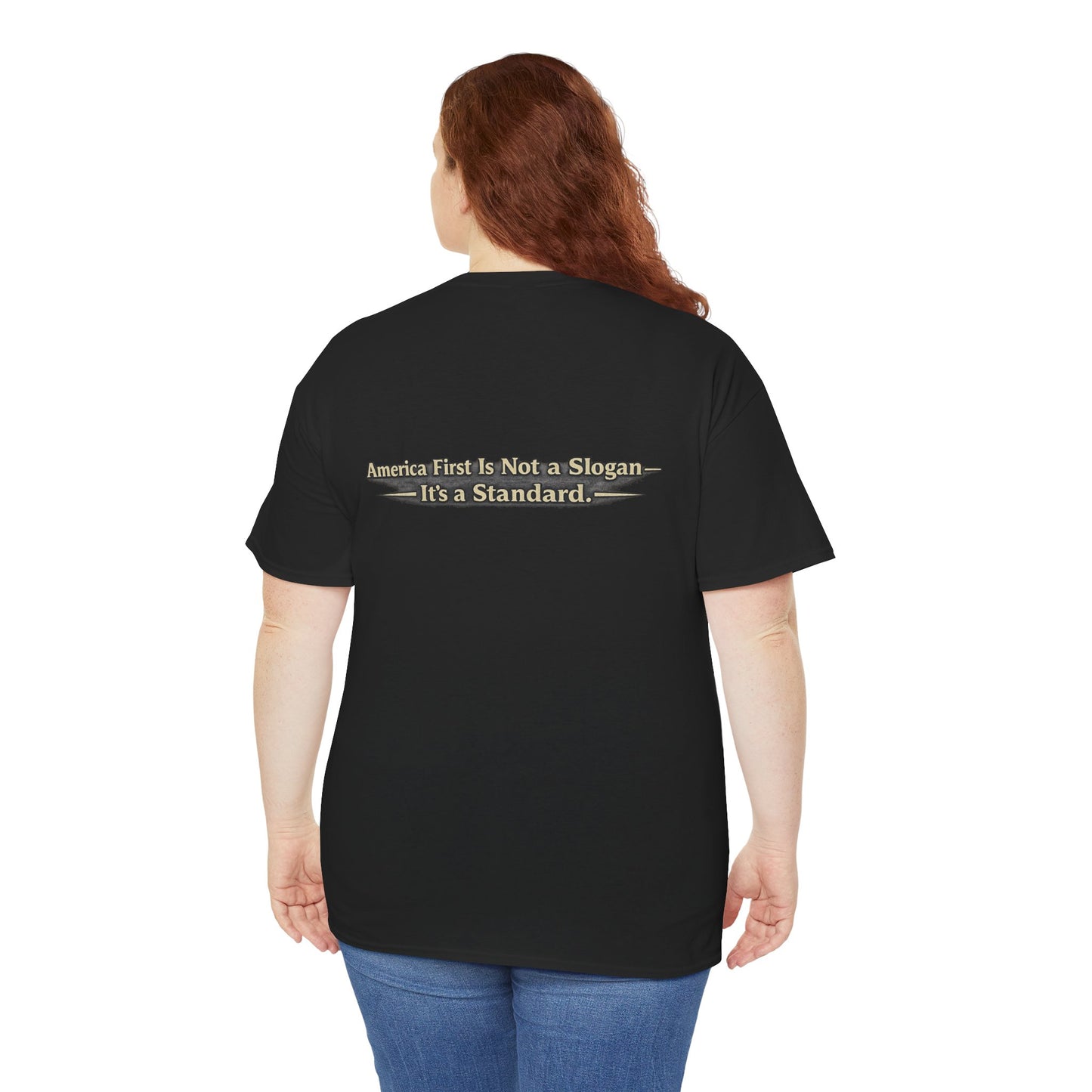 "Make America First Again" America First Is Not A Slogan - It's A Standard Gildan Brand T-Shirt