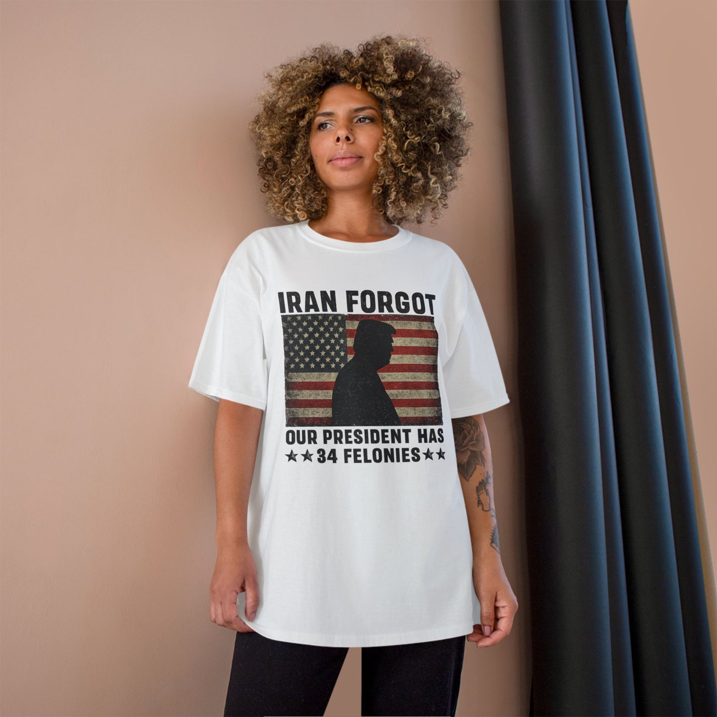 "Iran Forgot, Our President Has 34 Felonies" President Trump Champion Brand T-Shirt