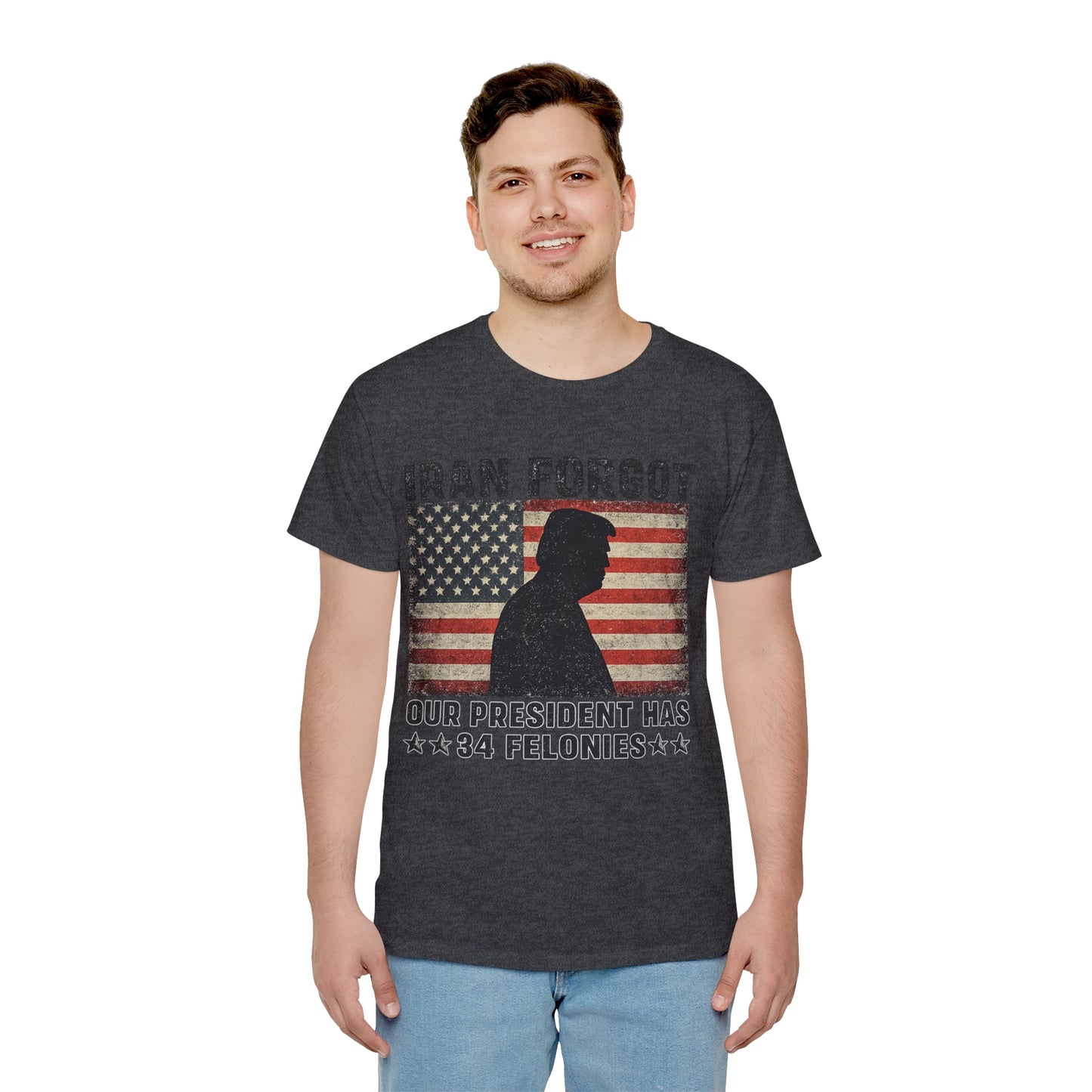 "Iran Forgot, Our President Has 34 Felonies" President Trump Fruit Of The Loom Brand T-Shirt