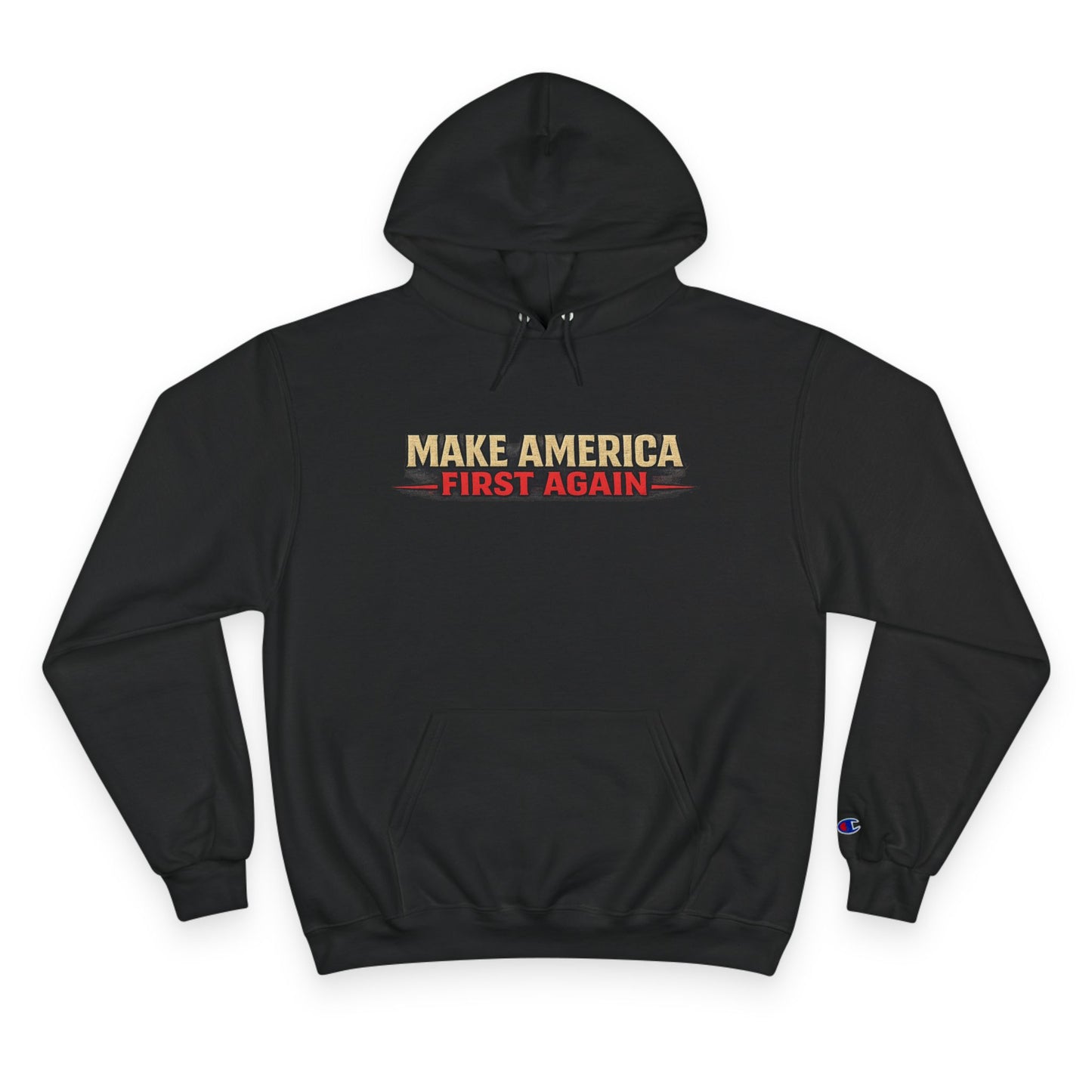 "Make America First Again" America First Is Not A Slogan - It's A Standard Champion Brand Hoodie