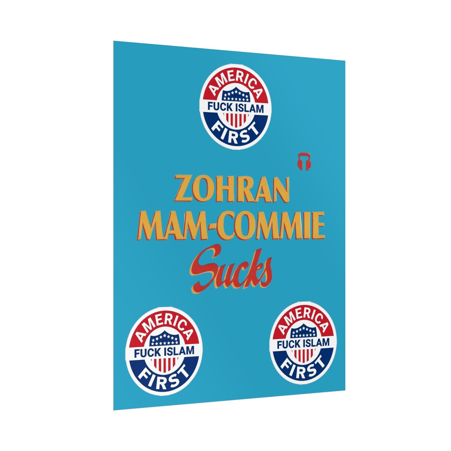 Zohran Mam-Commie Sucks/America First F*CK ISLAM Poster