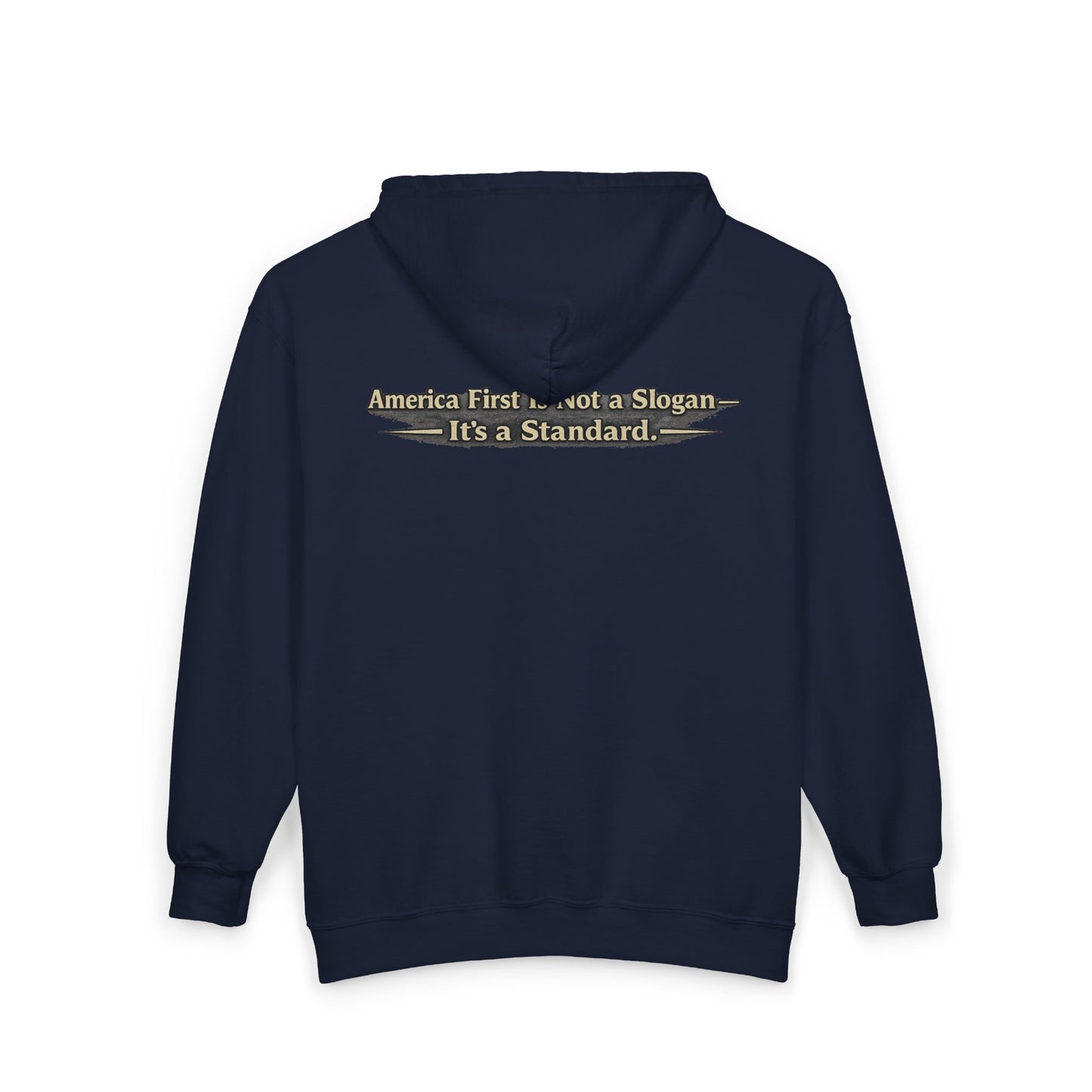 "Make America First Again" America First Is Not A Slogan - It's A Standard Gildan Zip Hoodie