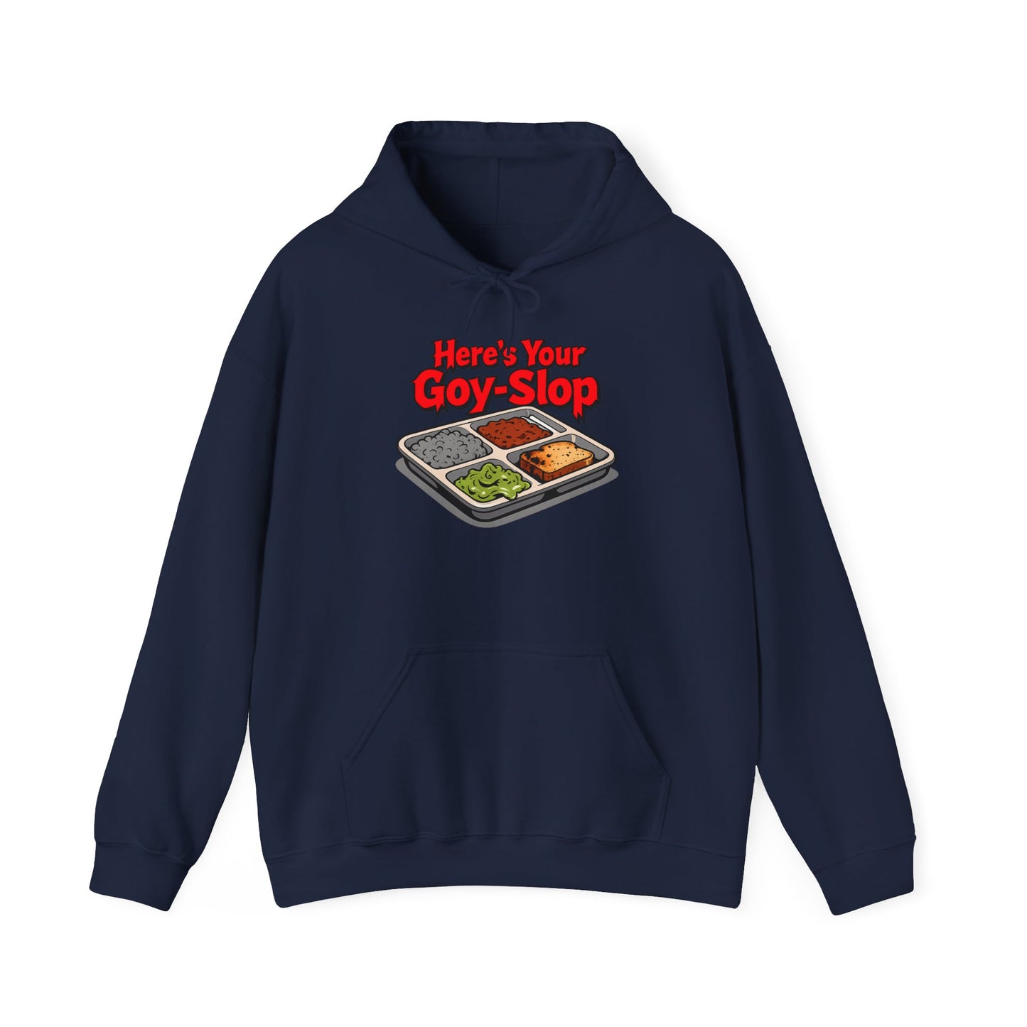 "Here's Your G-Y-Slop" Gildan Hoodie