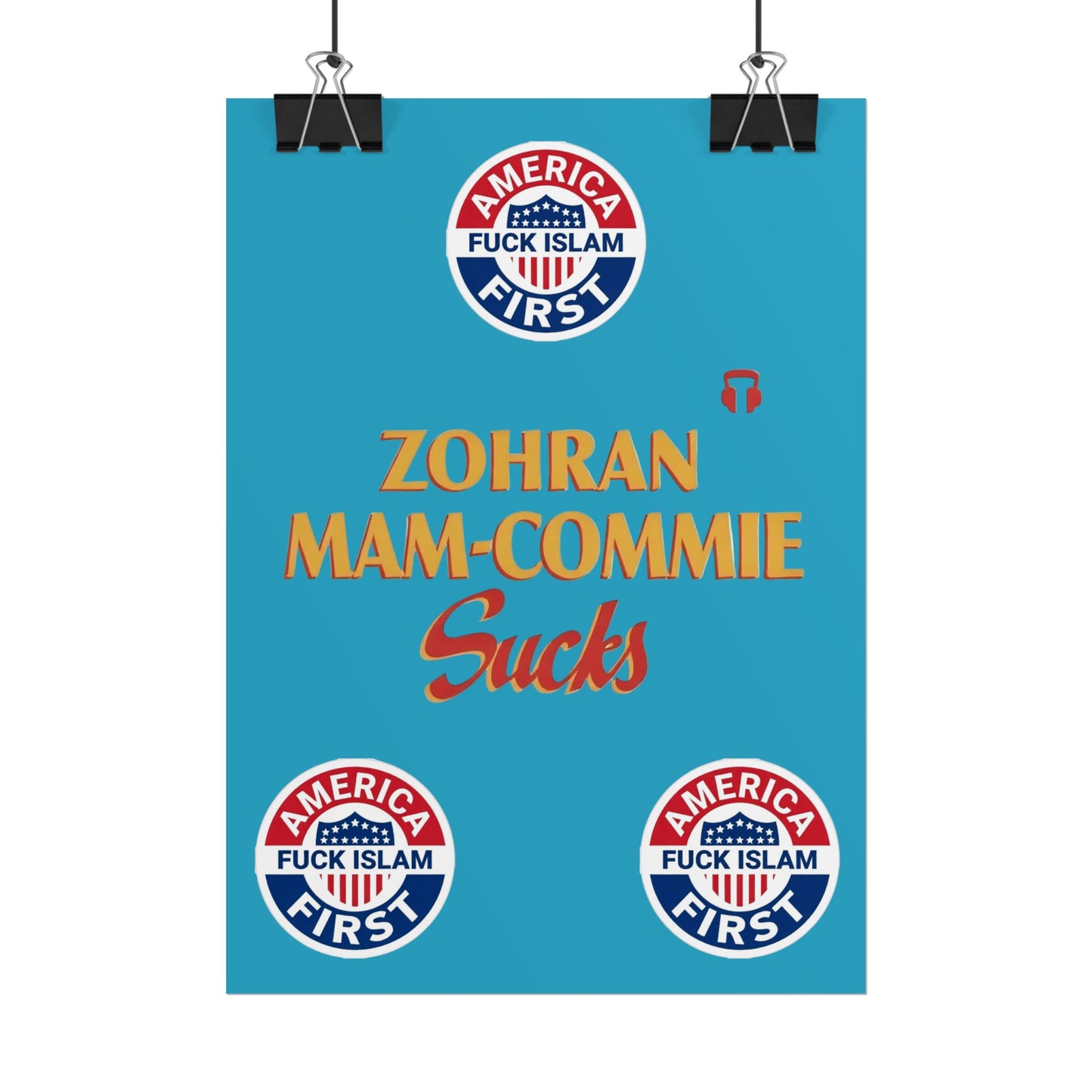 Zohran Mam-Commie Sucks/America First F*CK ISLAM Poster