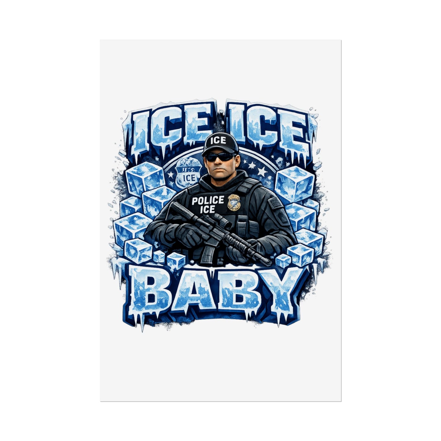 Ice Ice Baby ICE Agent Rolled Poster