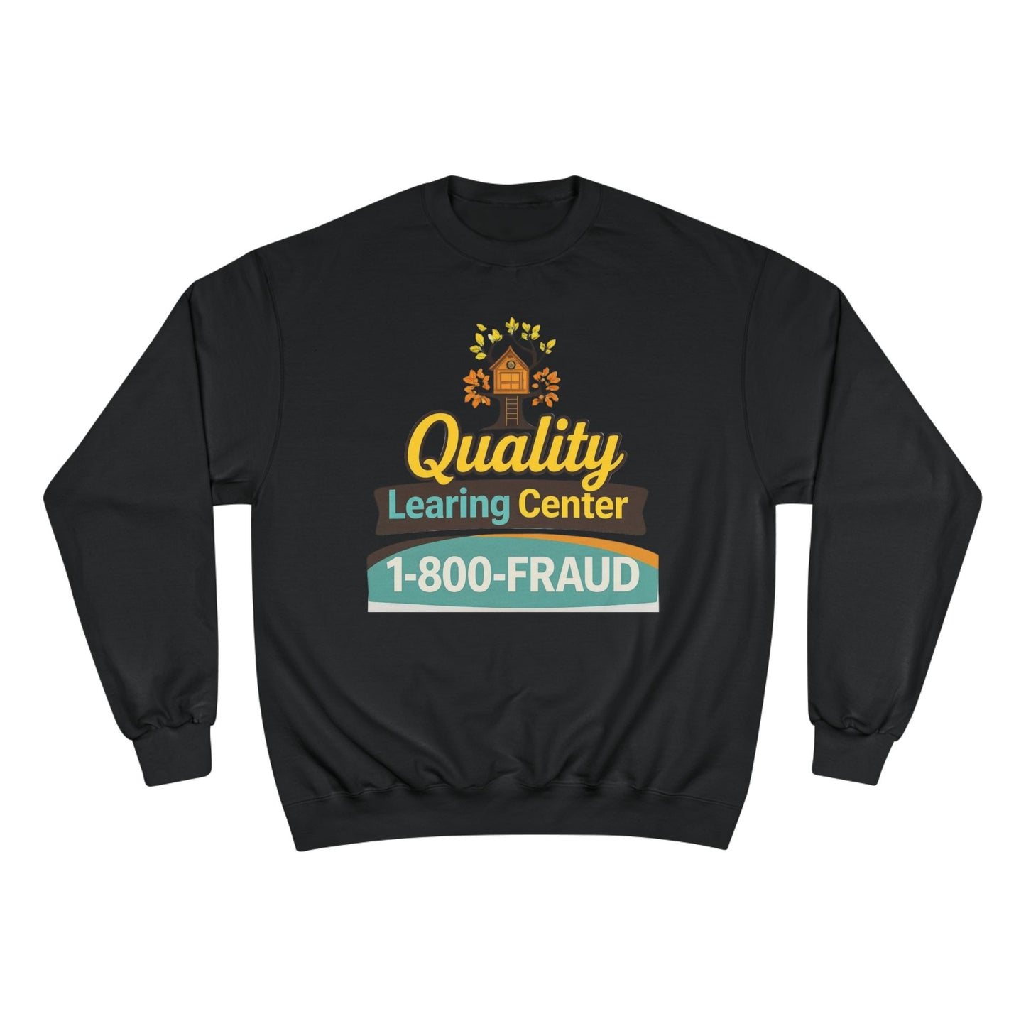 "Quality Learing Center" 1-800-FRAUD Champion Brand Crewneck Sweatshirt