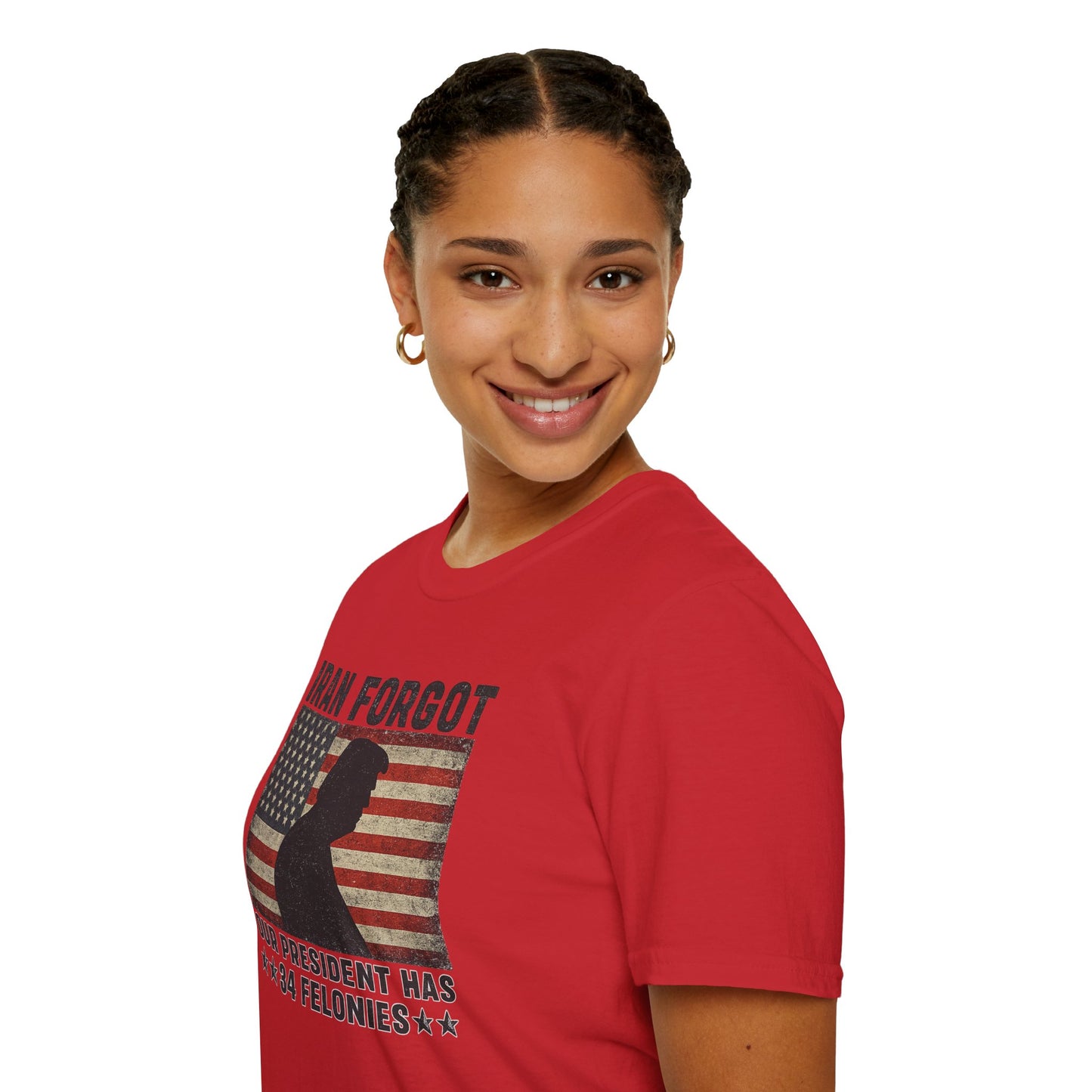 "Iran Forgot, Our President Has 34 Felonies" Gildan Brand T-Shirts