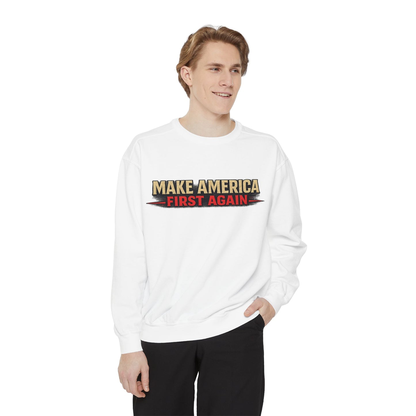 "Make America First Again" America First Is Not A Slogan - It's A Standard Comfort Color Crewneck SweatShirt