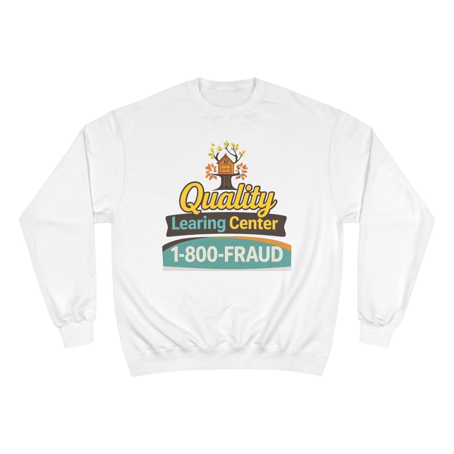 "Quality Learing Center" 1-800-FRAUD Champion Brand Crewneck Sweatshirt
