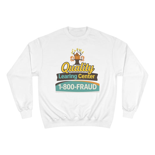 "Quality Learing Center" 1-800-FRAUD Champion Brand Crewneck Sweatshirt