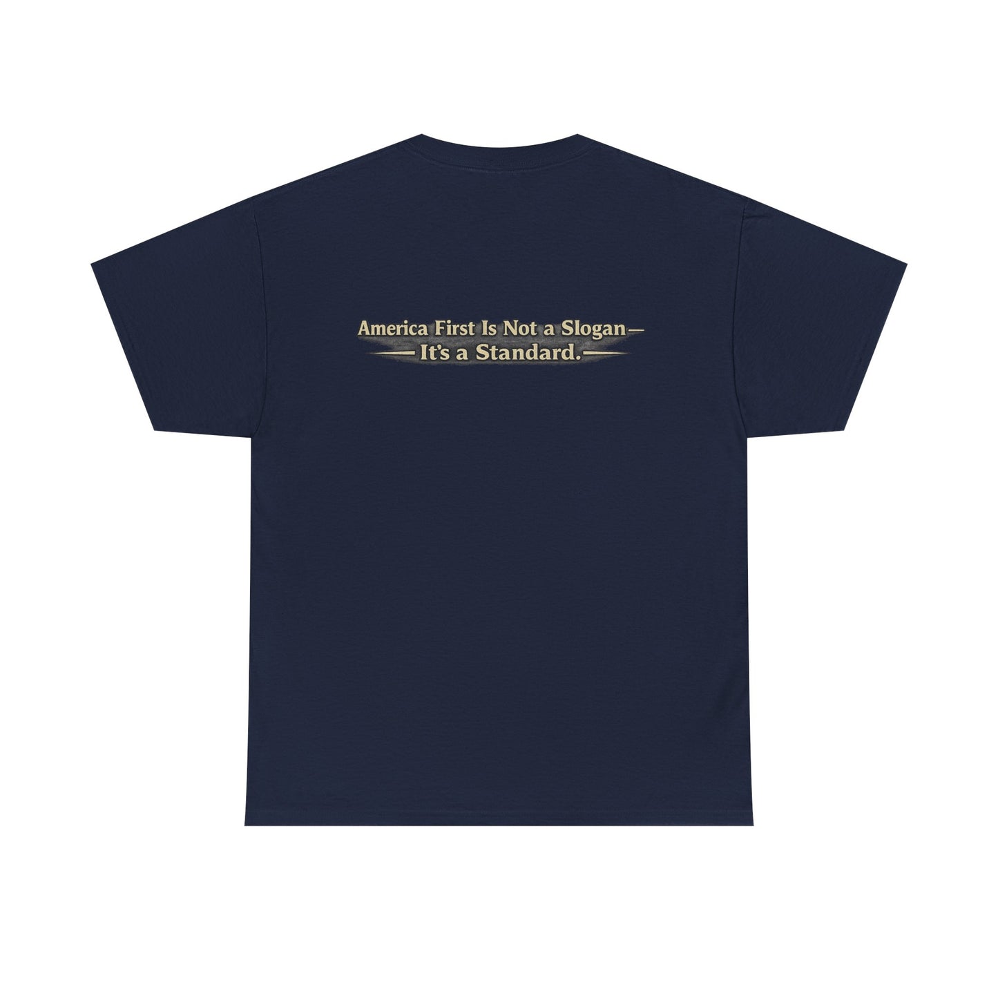 "Make America First Again" America First Is Not A Slogan - It's A Standard Gildan Brand T-Shirt