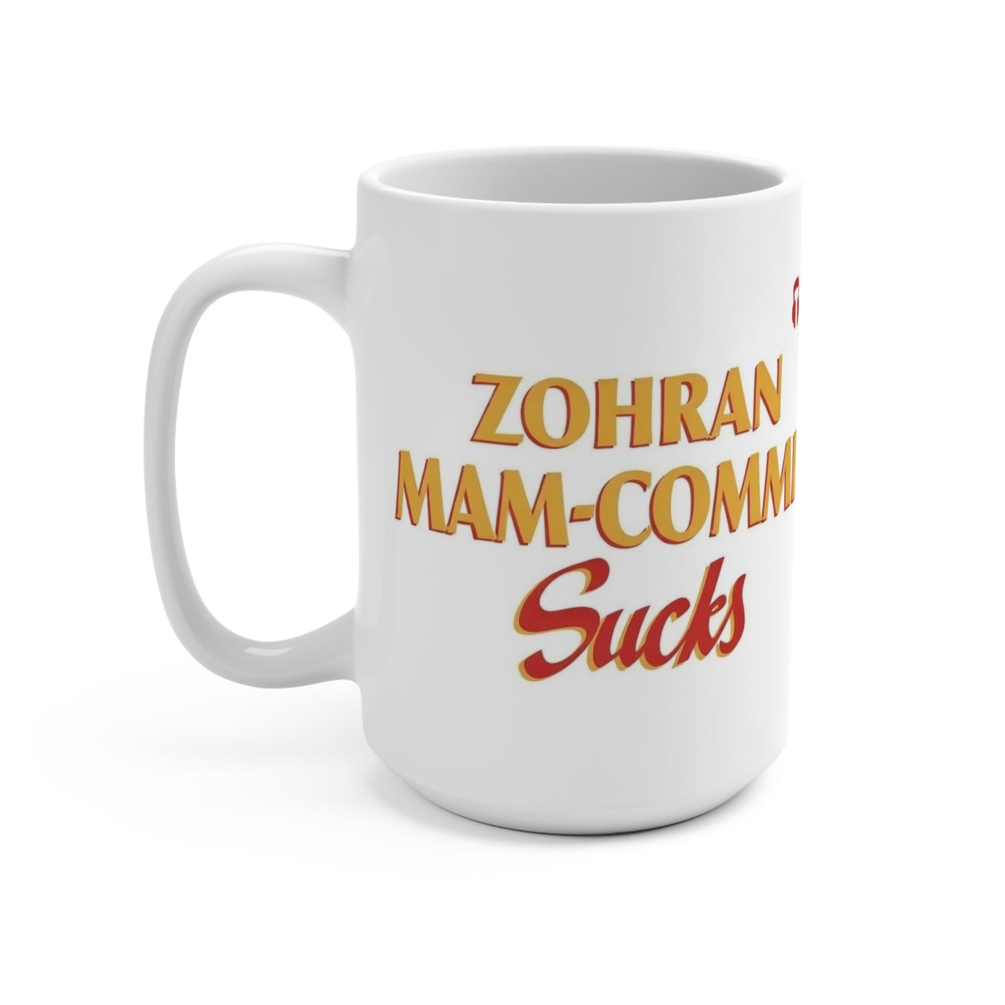 Zohran Mam-Commie Sucks/America First F*CK ISLAM 11oz Coffee Mug
