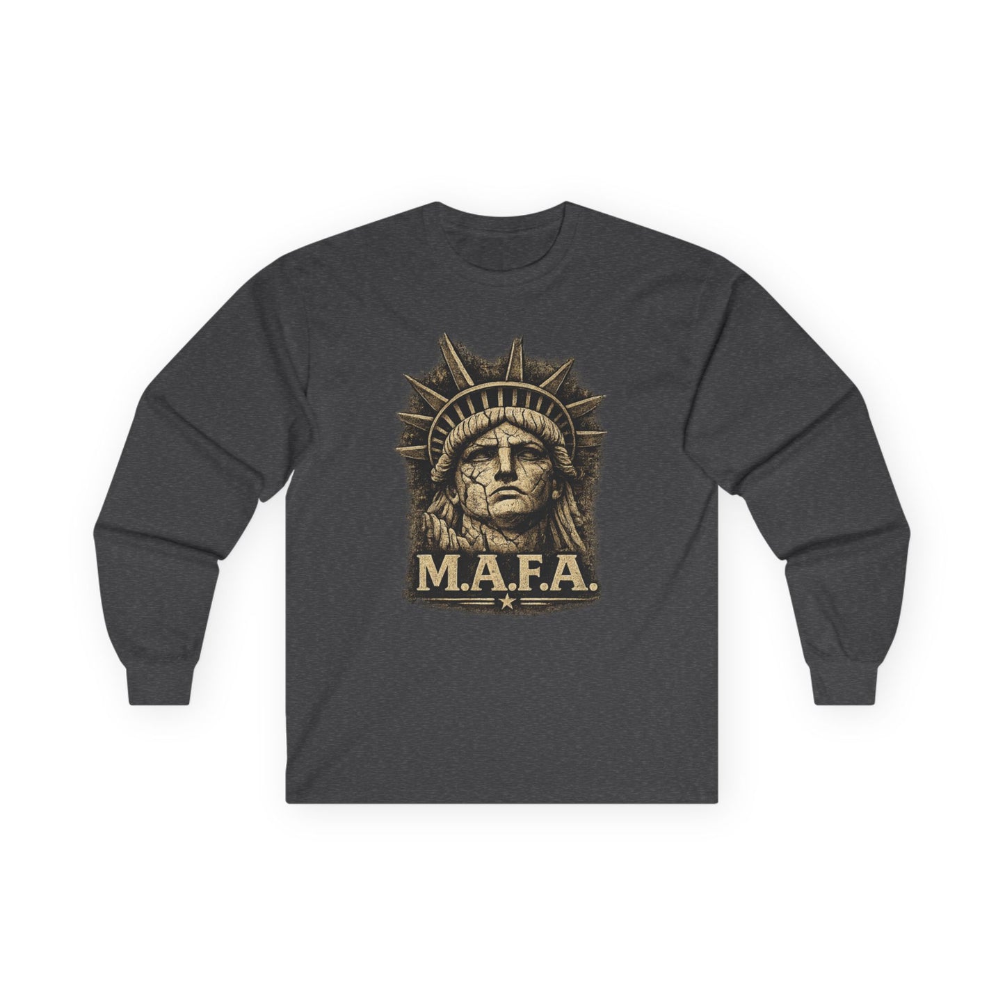M.A.F.A. "Statue Of Liberty" "Sovereignty Security Prosperity " Gildan Long Sleeve T-Shirt