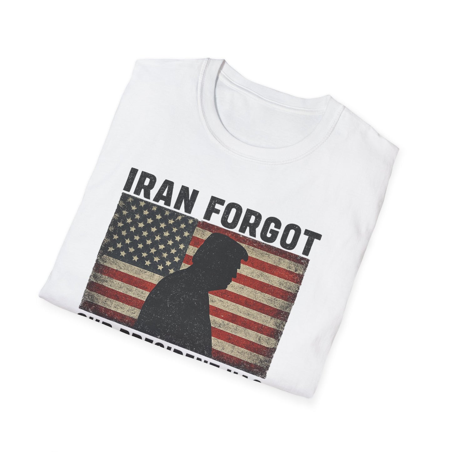 "Iran Forgot, Our President Has 34 Felonies" Gildan Brand T-Shirts