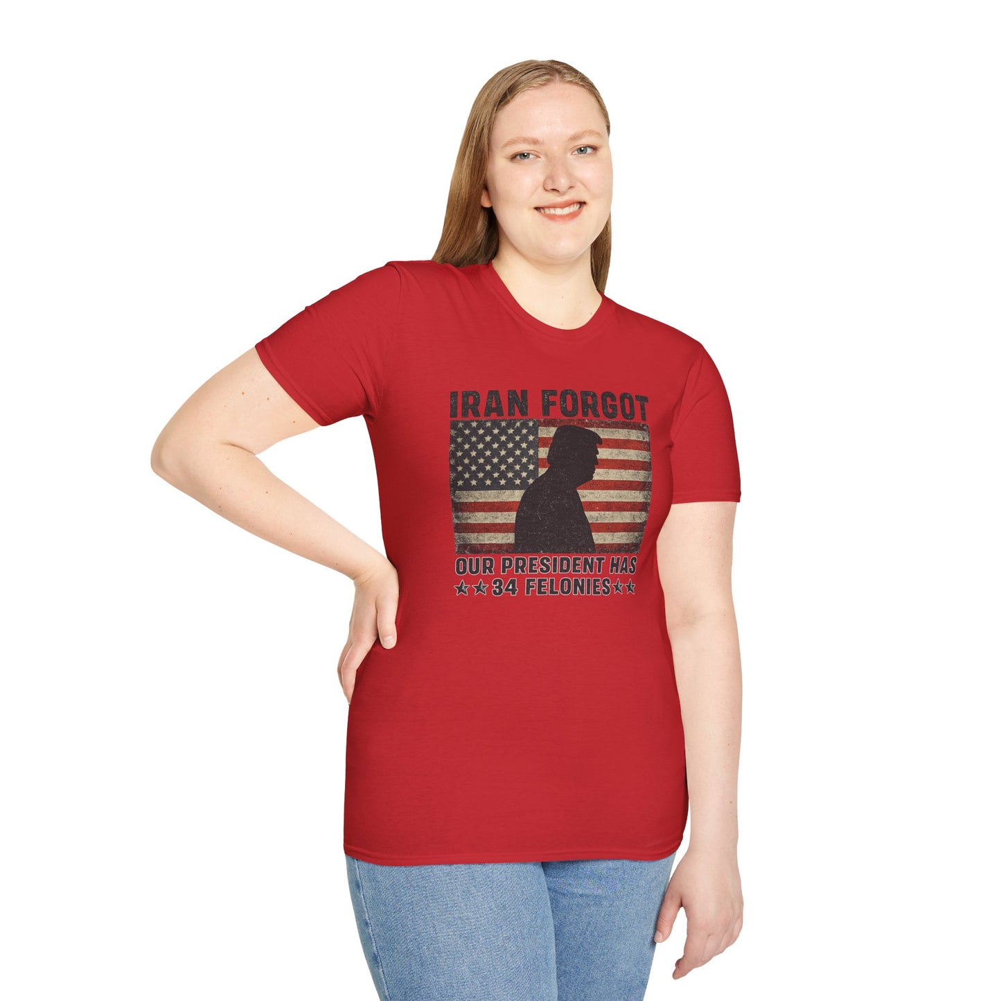 "Iran Forgot, Our President Has 34 Felonies" Gildan Brand T-Shirts