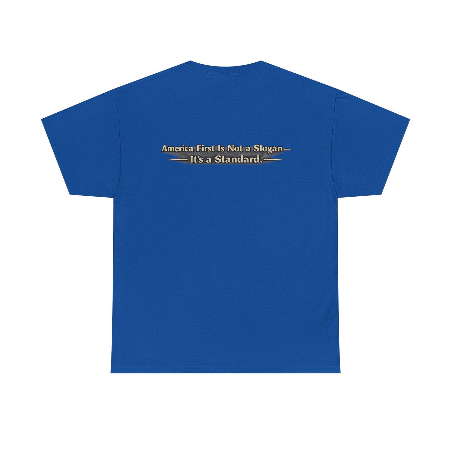 "Make America First Again" America First Is Not A Slogan - It's A Standard Gildan Brand T-Shirt