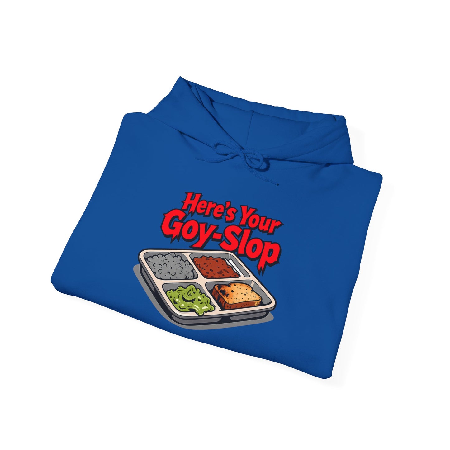 "Here's Your G-Y-Slop" Gildan Hoodie
