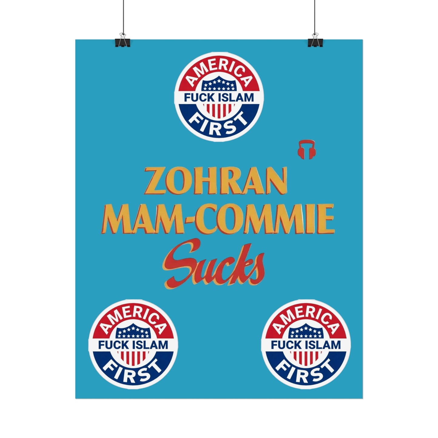 Zohran Mam-Commie Sucks/America First F*CK ISLAM Poster