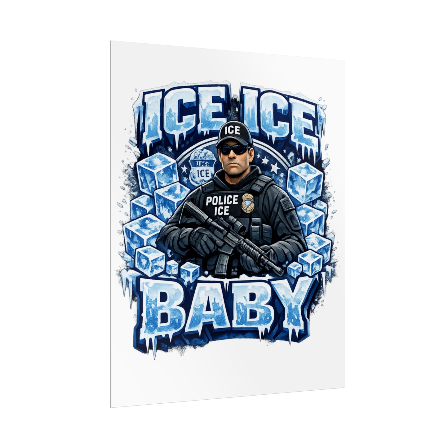 Ice Ice Baby ICE Agent Rolled Poster